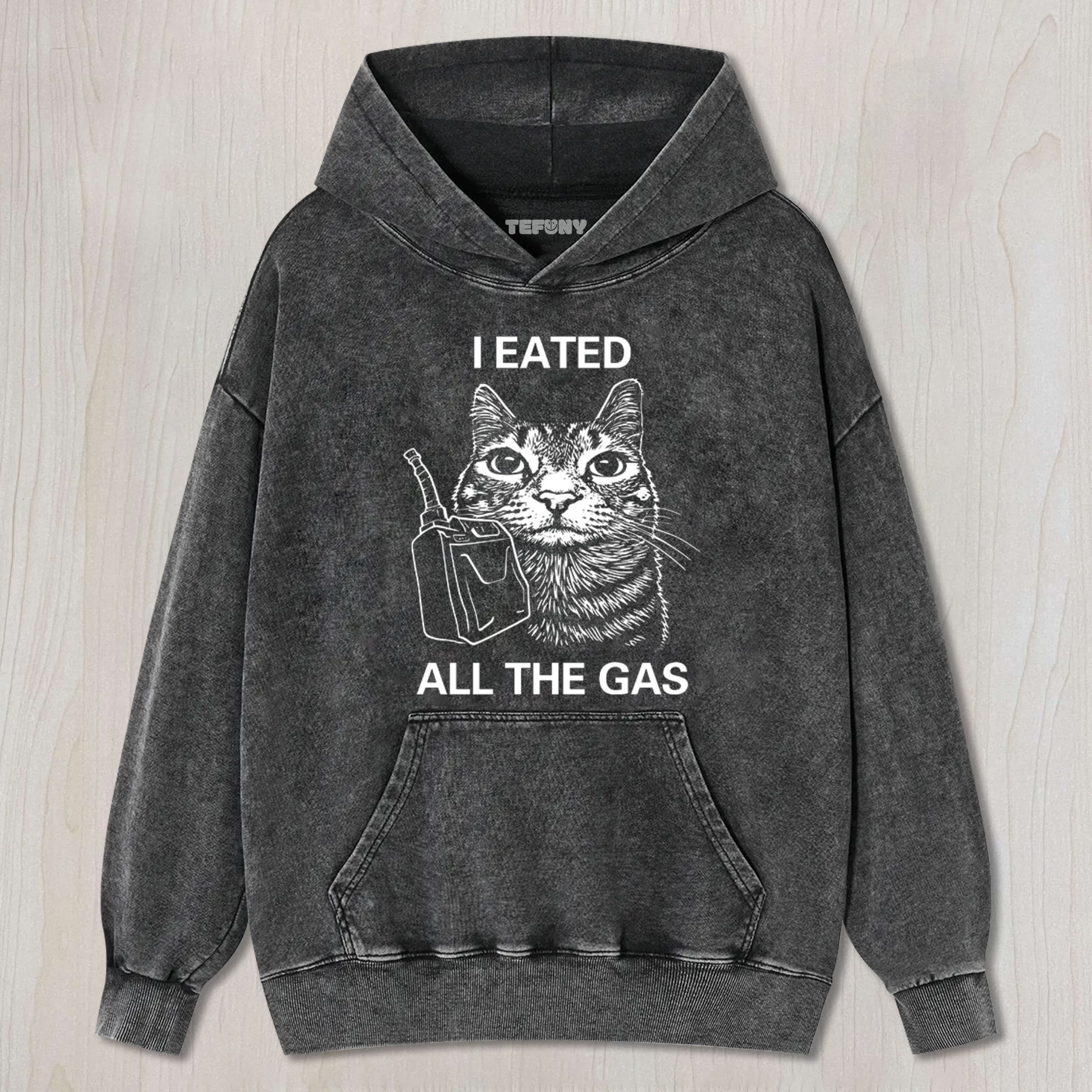 I EATED ALL THE GAS FUNNY CAT MEME UNISEX TEE, TANK TOP, LAYERED LS, SWEATSHIRT & HOODIE