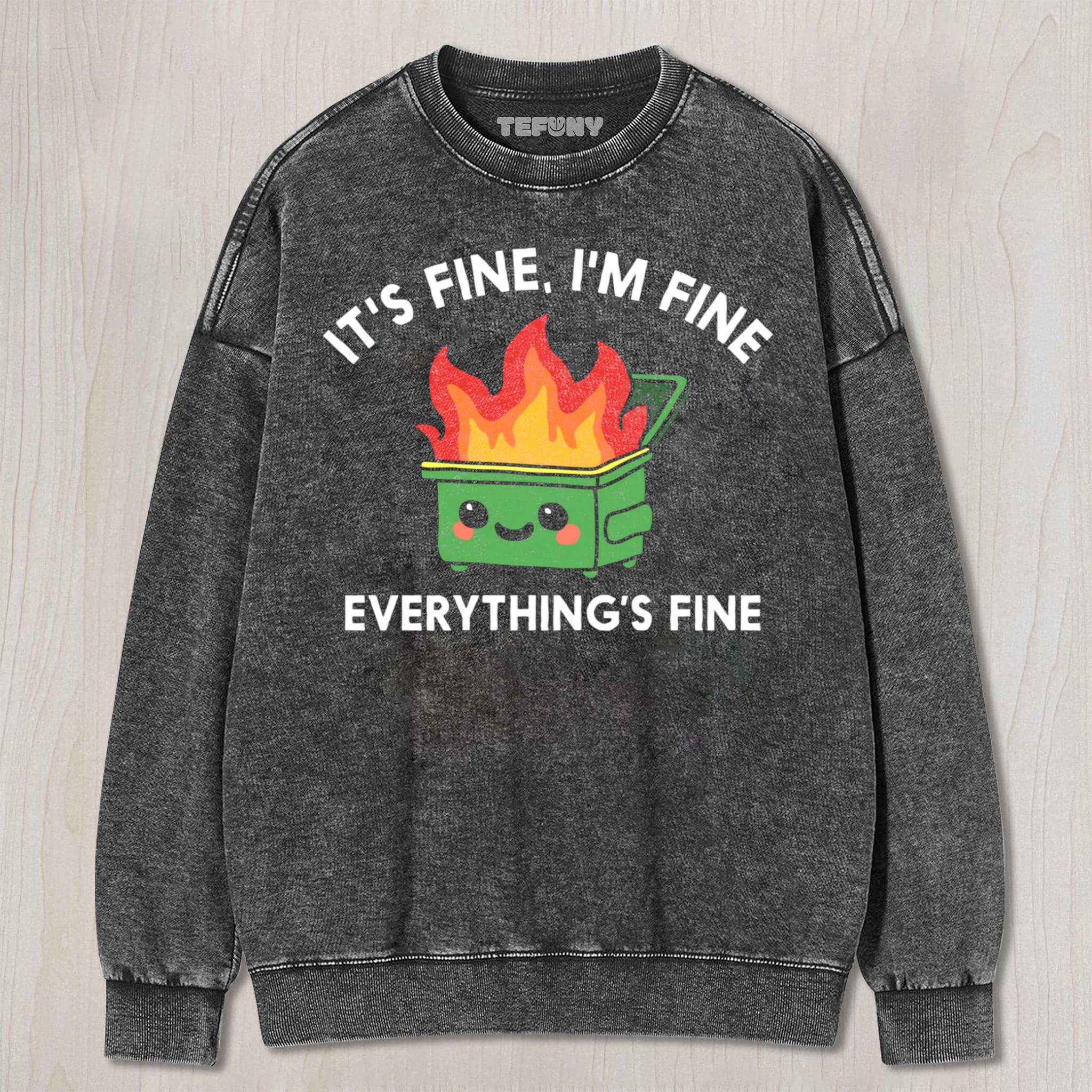 IT'S FINE I'M FINE UNISEX TEE, TANK TOP, LAYERED LS, SWEATSHIRT & HOODIE