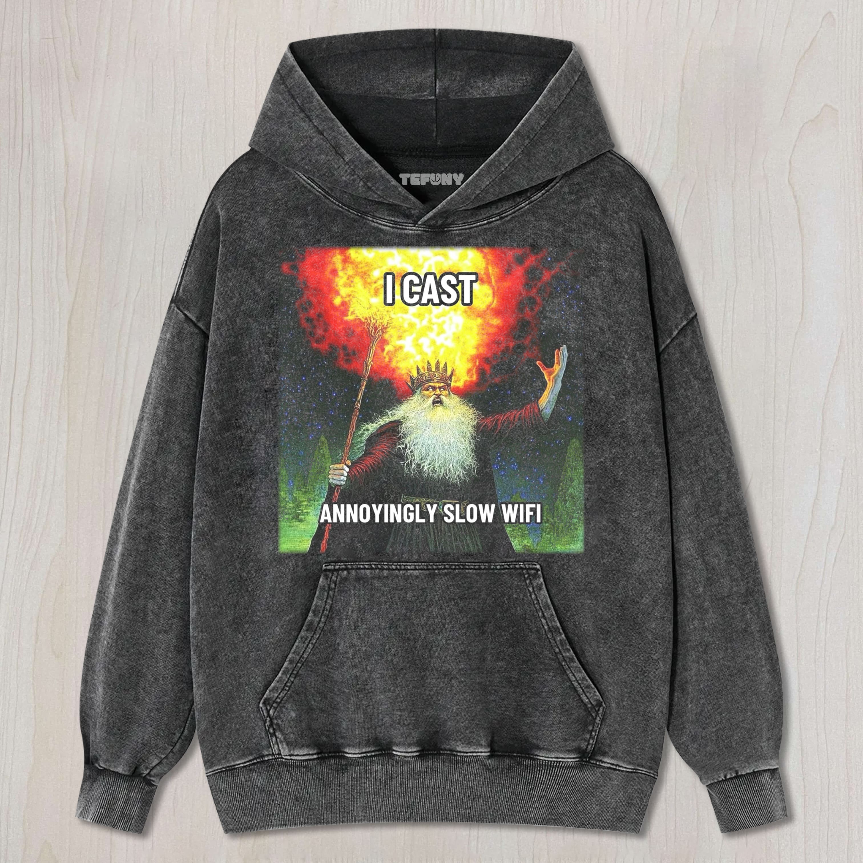 I CAST ANNOYINGLY SLOW WIFI WIZARD MEME TEE & SWEAT & HOOD