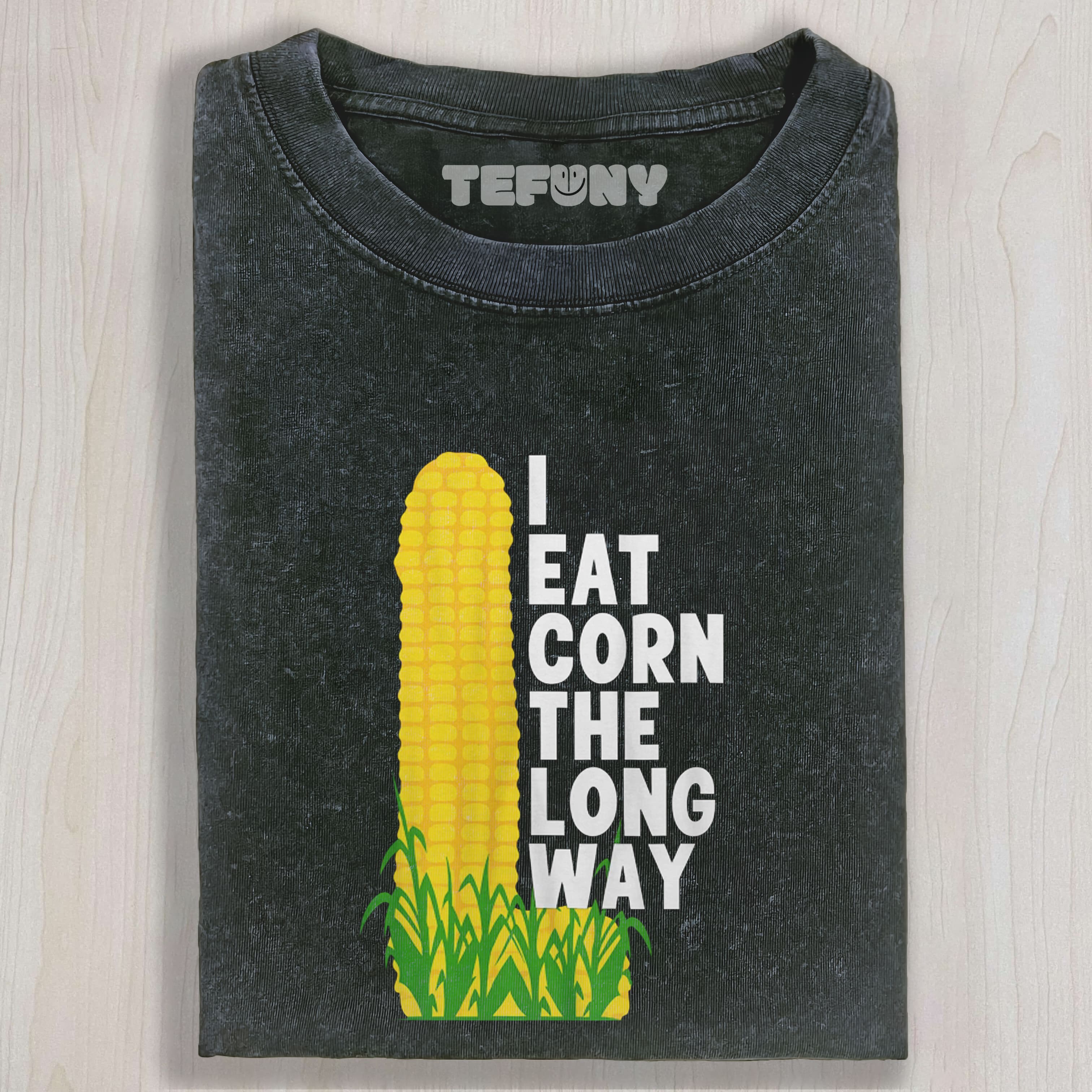 I Eat Corn The Long Way TEE & SWEAT & HOOD