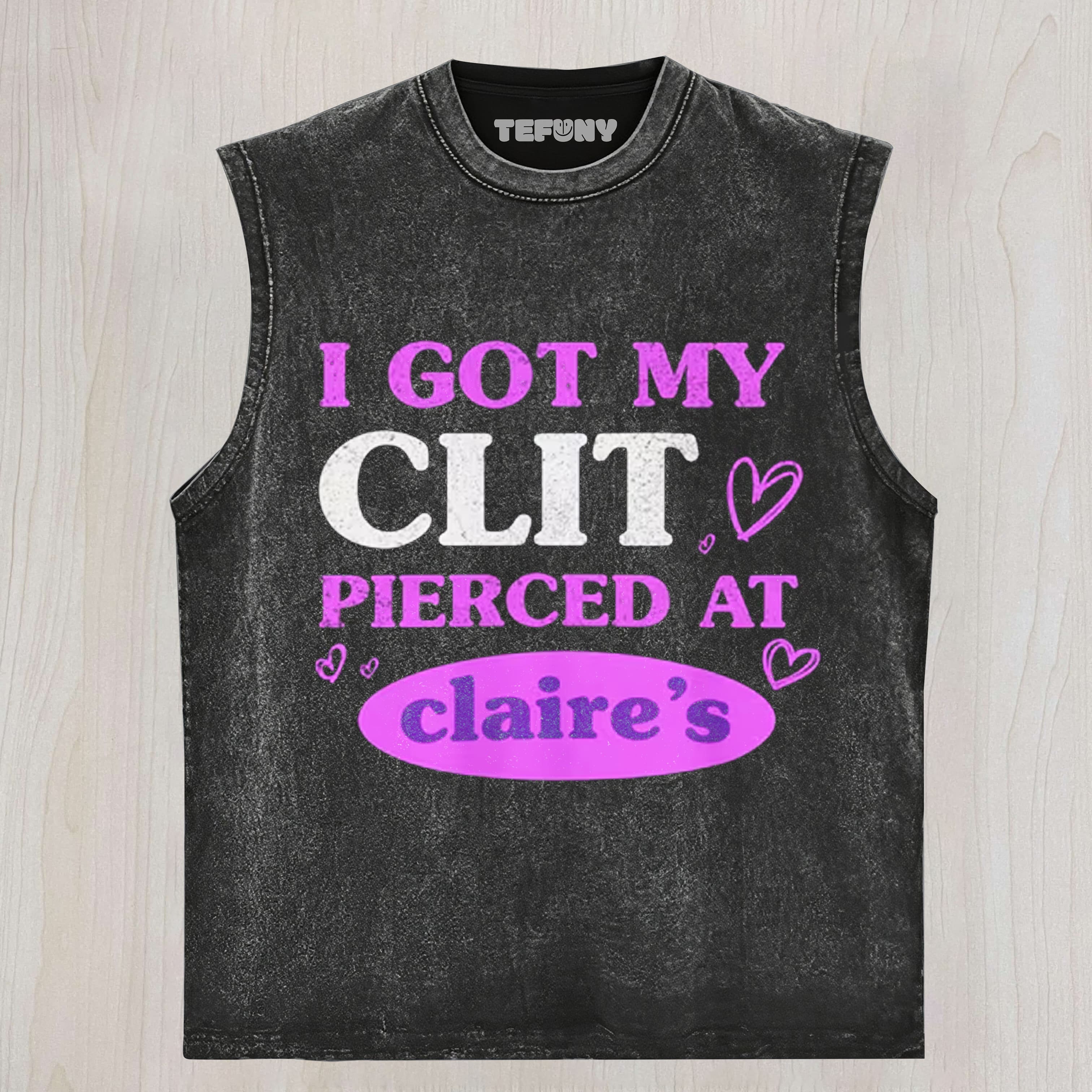 I GOT MY CL.T PIERCED AT CLARIE'S TANK TOP