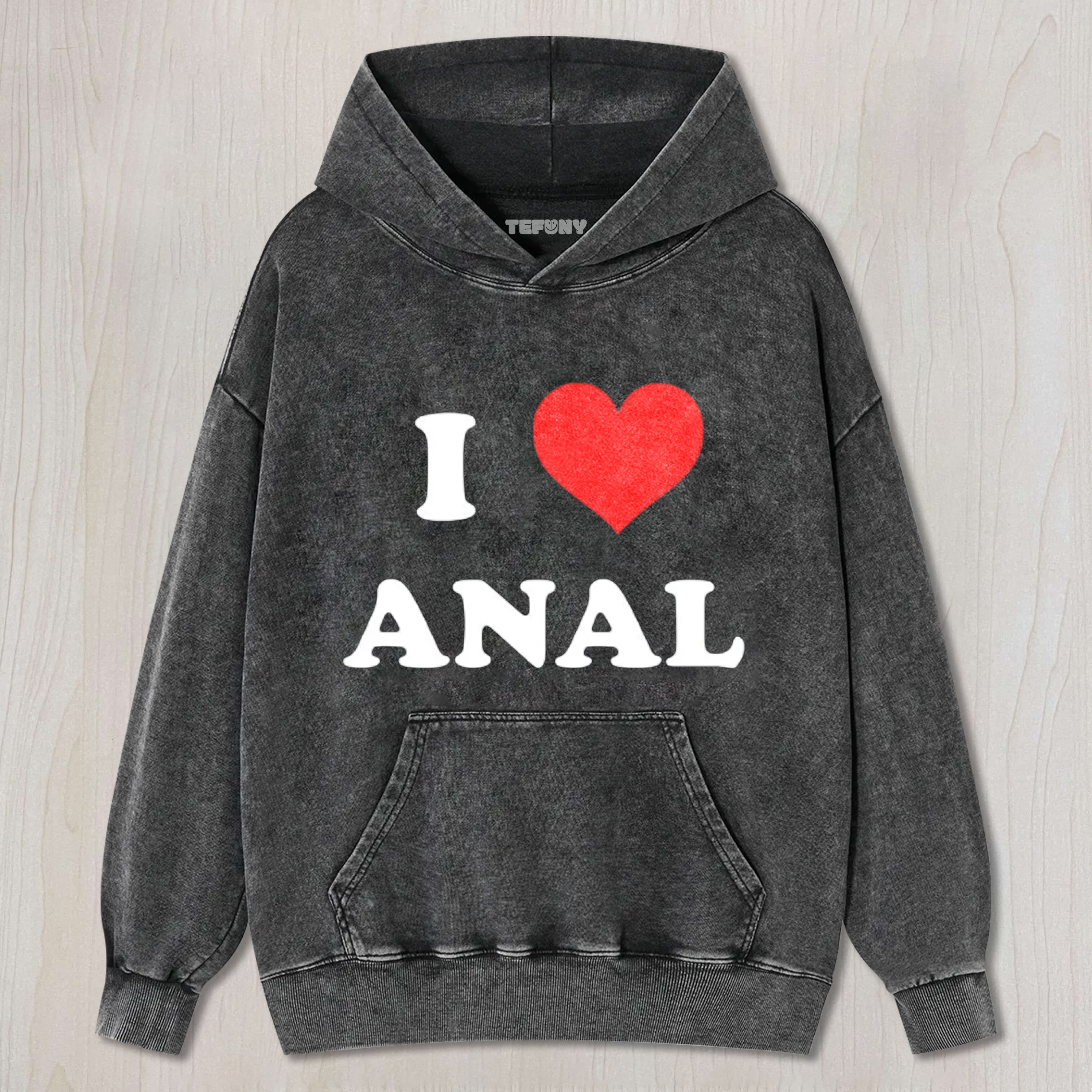 I LOVE ANAL MENS TEE & SWEAT & HOOD