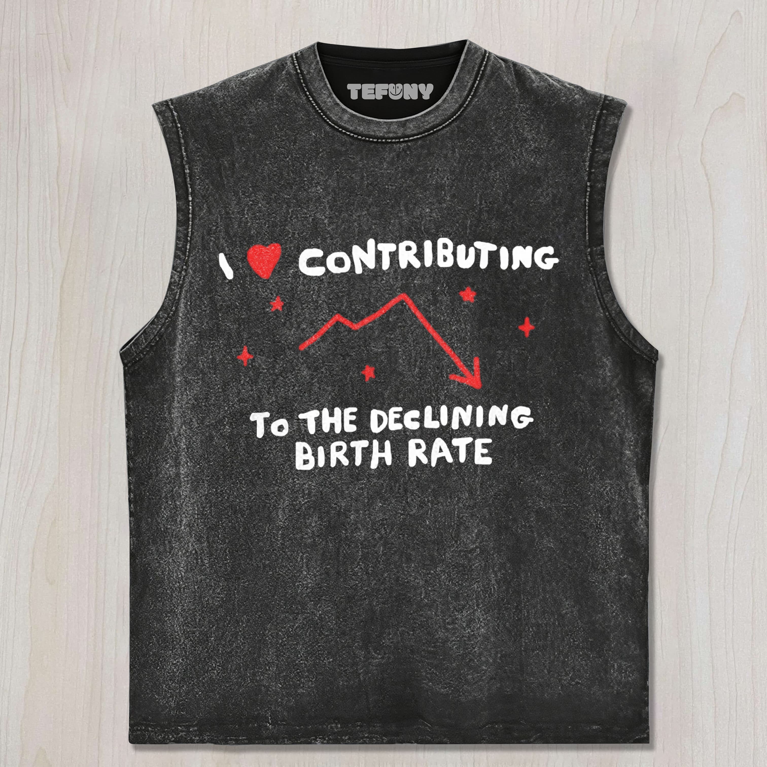 I LOVE CONTRIBUTING TO THE DECLINING BIRTH RATE UNISEX TEE, TANK TOP, LAYERED LS, SWEATSHIRT & HOODIE