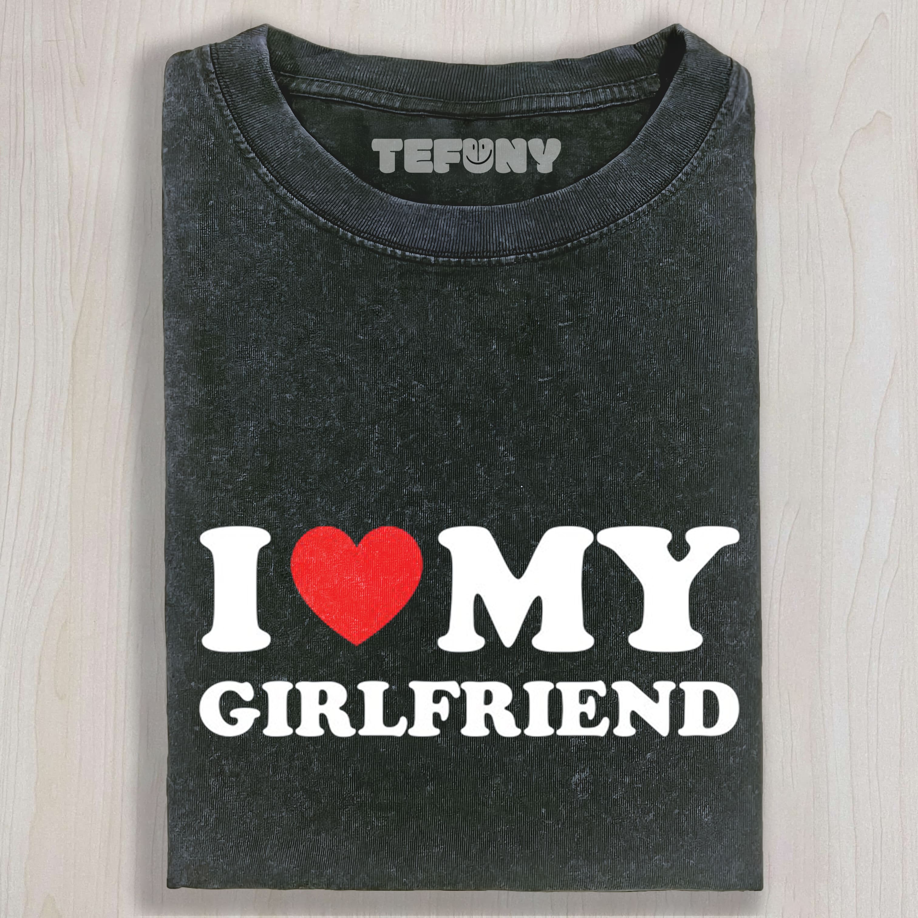 I LOVE MY GIRLFRIEND TEE & SWEAT & HOOD