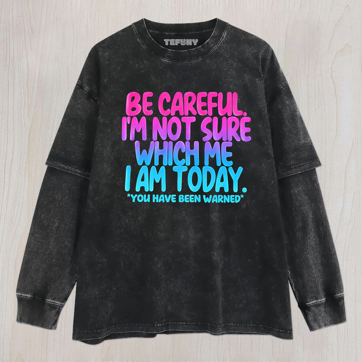 I'M NOT SURE WHICH ME I AM TODAY UNISEX TEE, TANK TOP, LAYERED LS, SWEATSHIRT & HOODIE