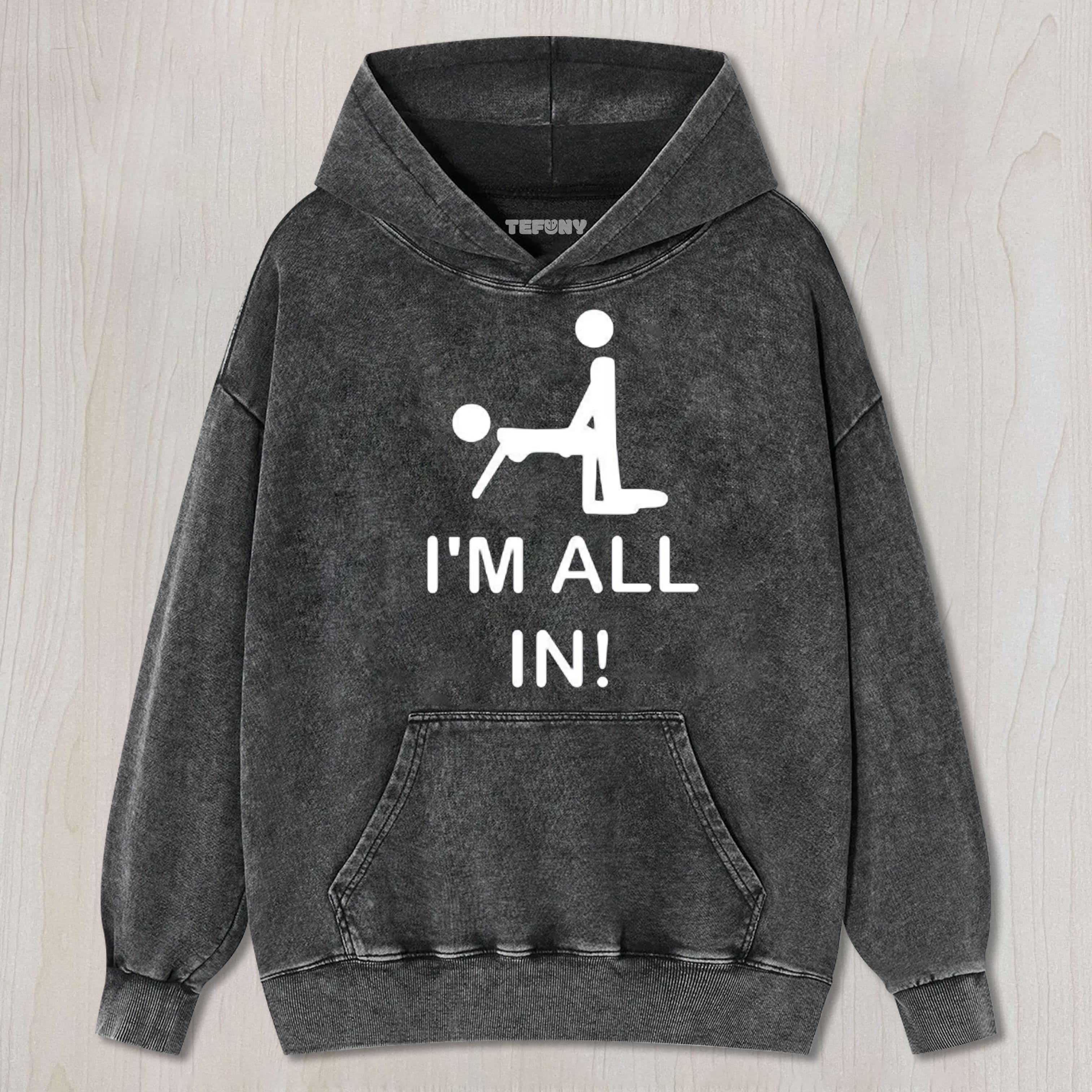 I'M ALL IN MENS TEE & SWEAT & HOOD