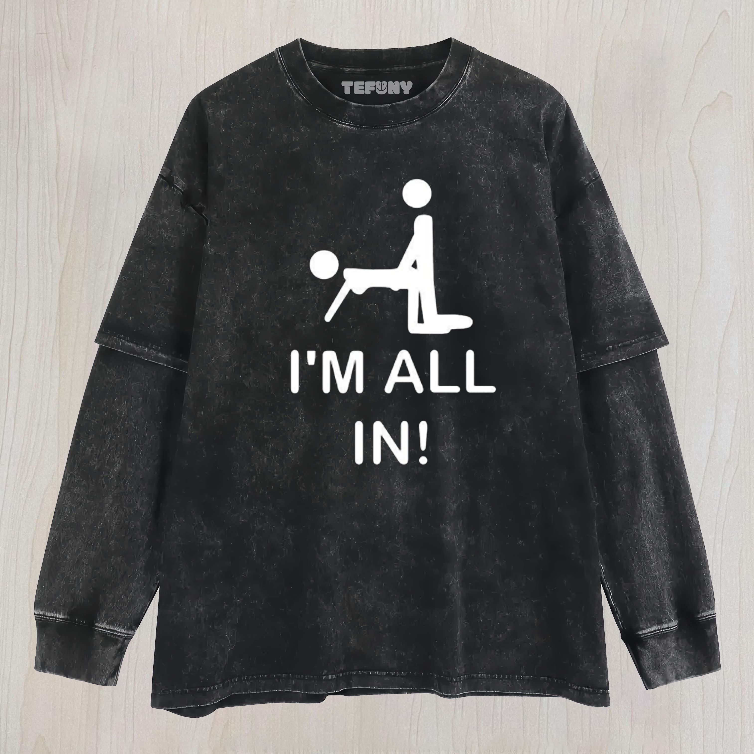 I'M ALL IN MENS LAYERED LONG SLEEVE