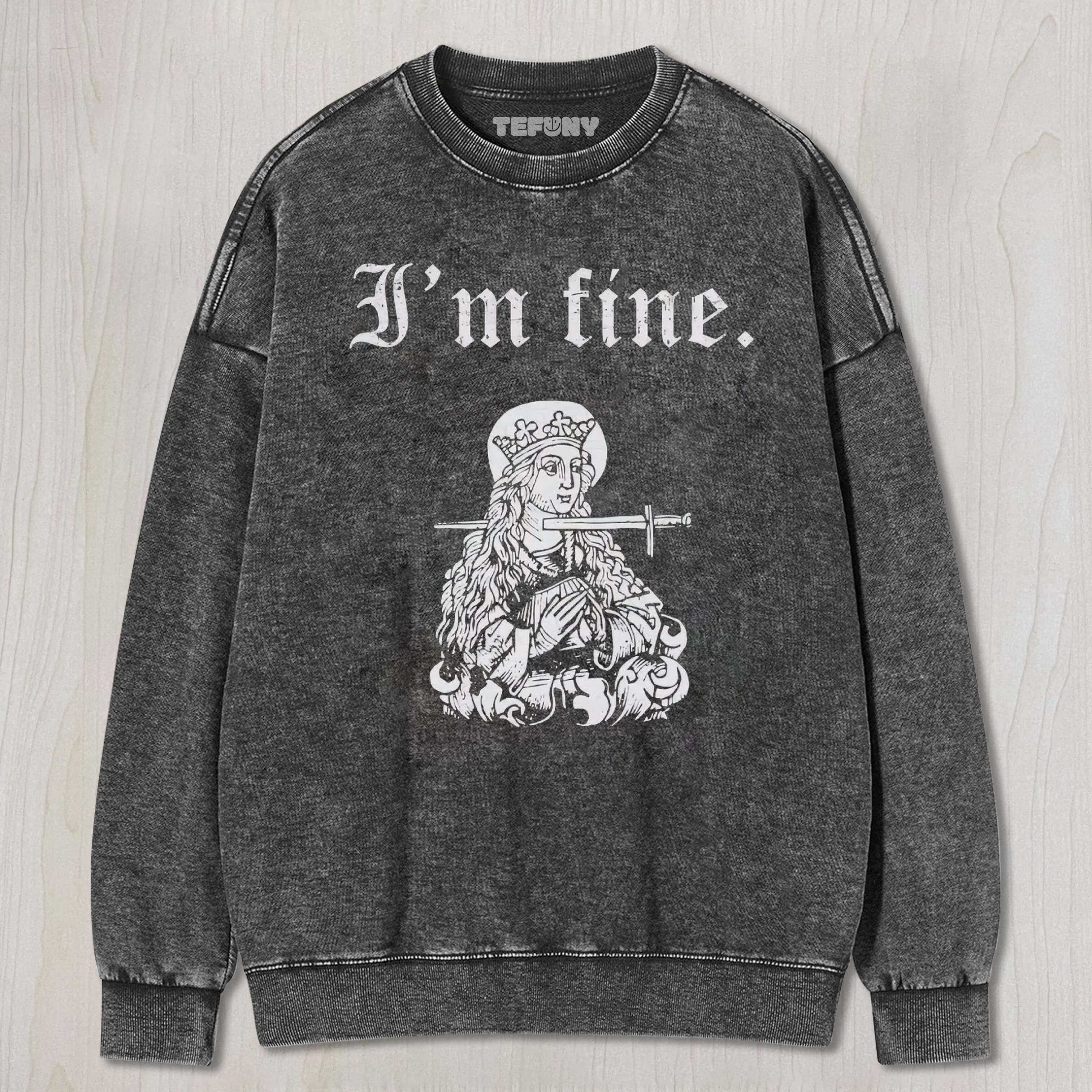 I'M FINE UNISEX TEE, TANK TOP, LAYERED LS, SWEATSHIRT & HOODIE
