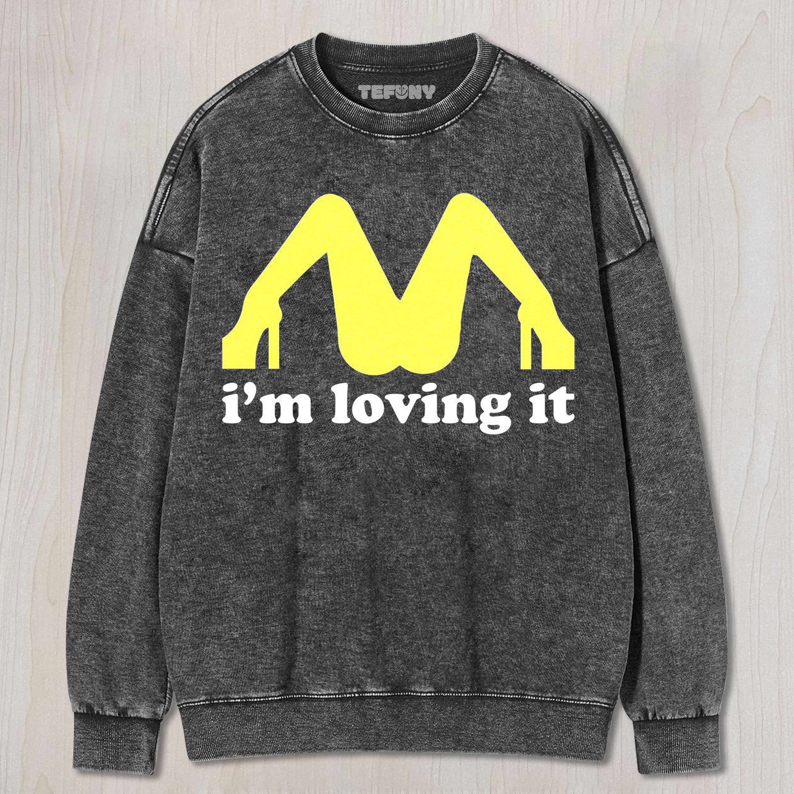 I'M LOVING IT UNISEX TEE, TANK TOP, LAYERED LS, SWEATSHIRT & HOODIE
