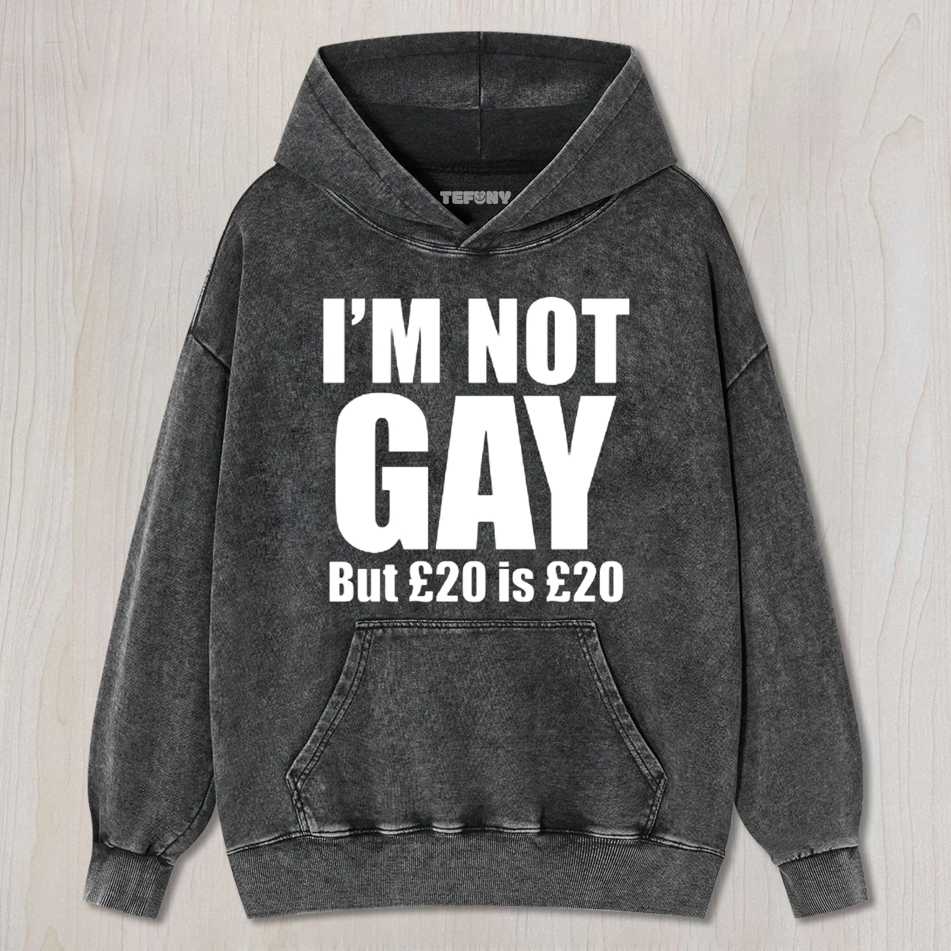 I'M NOT GAY BUT 20 IS 20 – FUNNY HUMOROUS TEE & SWEAT & HOOD