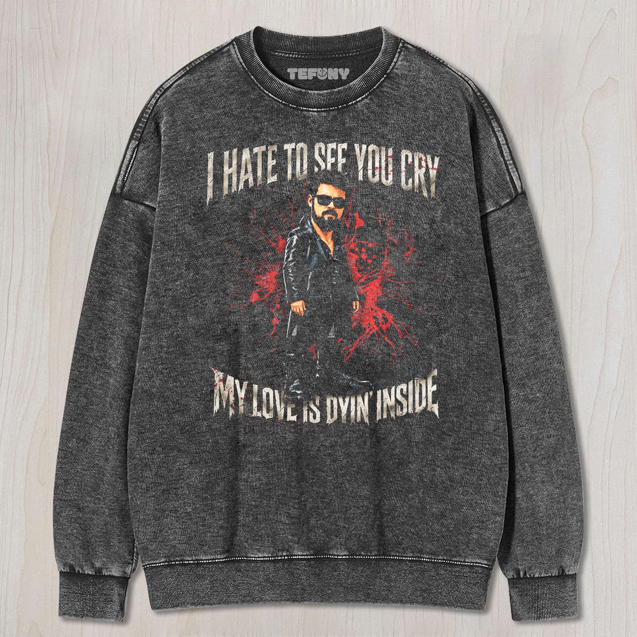 I HATE TO SEE YOU CRY UNISEX TEE, TANK TOP, LAYERED LS, SWEATSHIRT & HOODIE