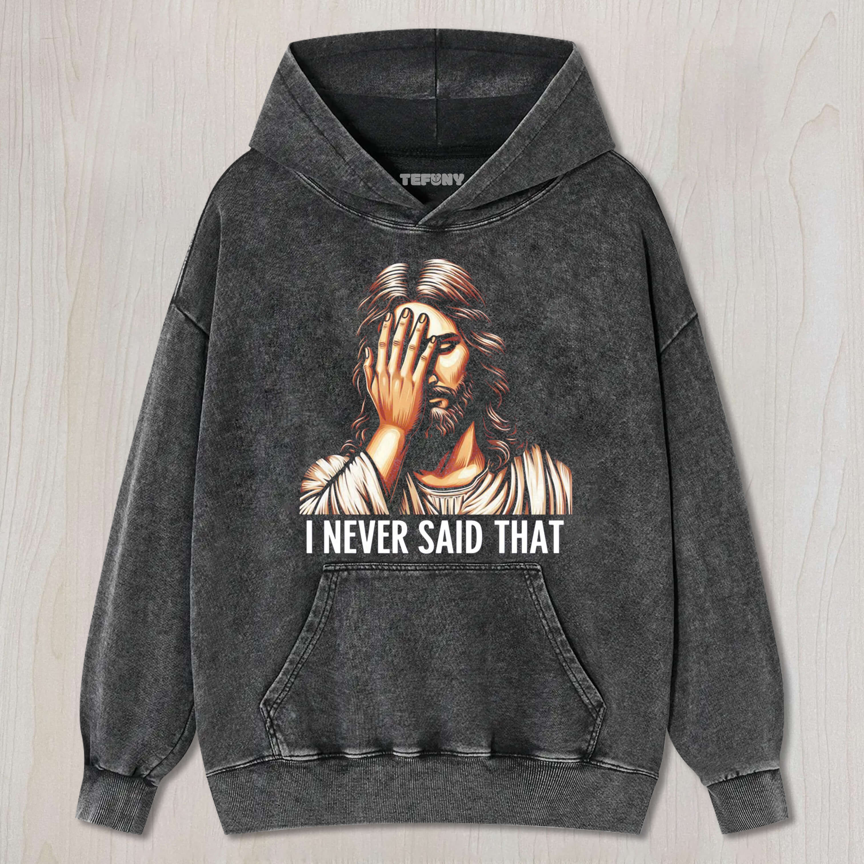 JESUS I NEVER SAID THAT TEE & SWEAT & HOOD
