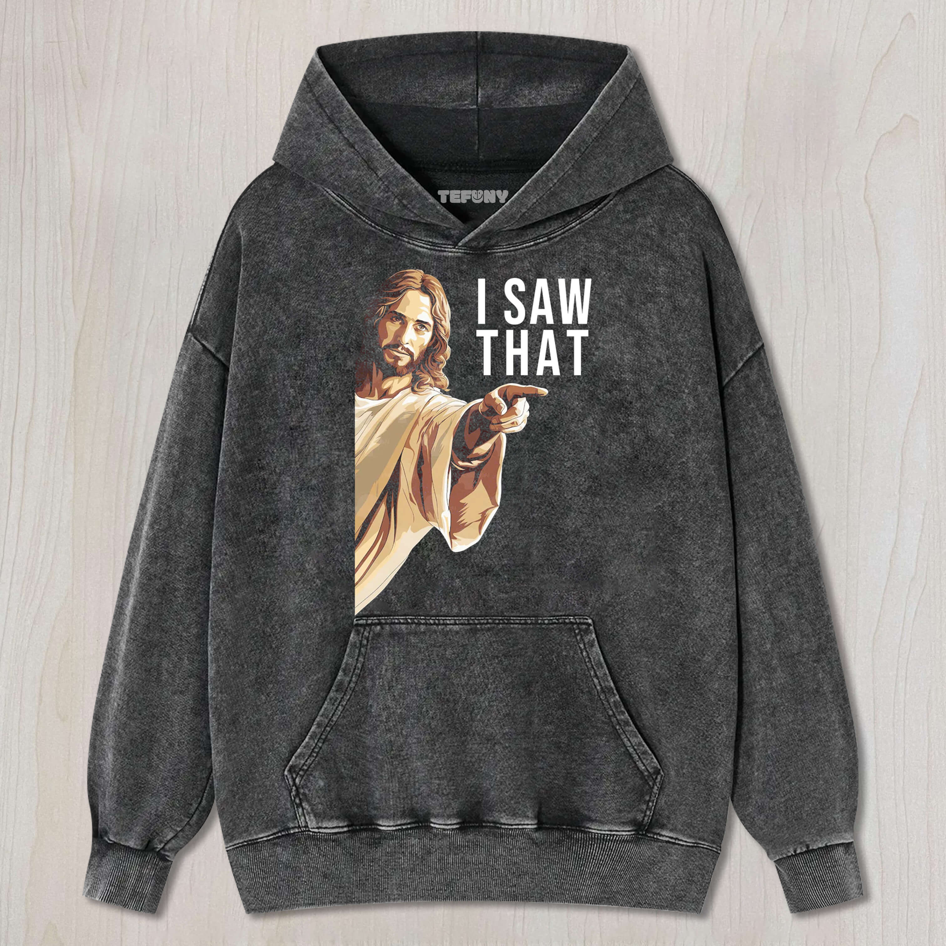 JESUS I SAW THAT TEE & SWEAT & HOOD