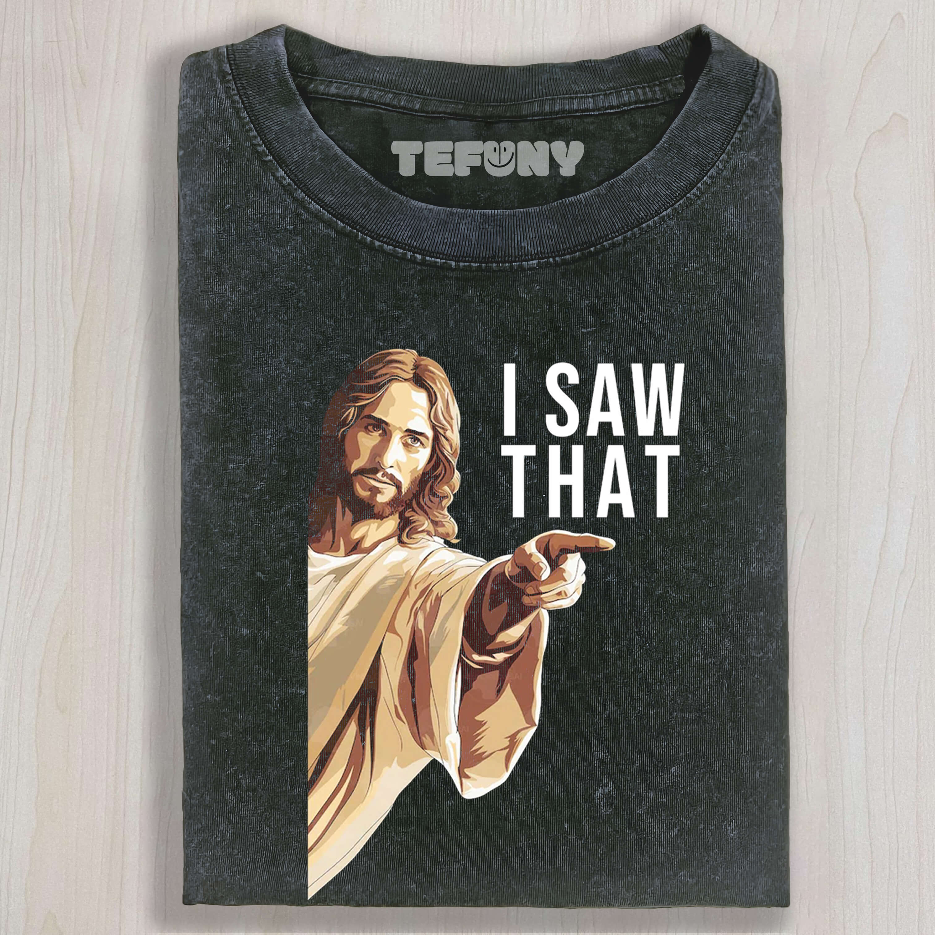 JESUS I SAW THAT TEE & SWEAT & HOOD