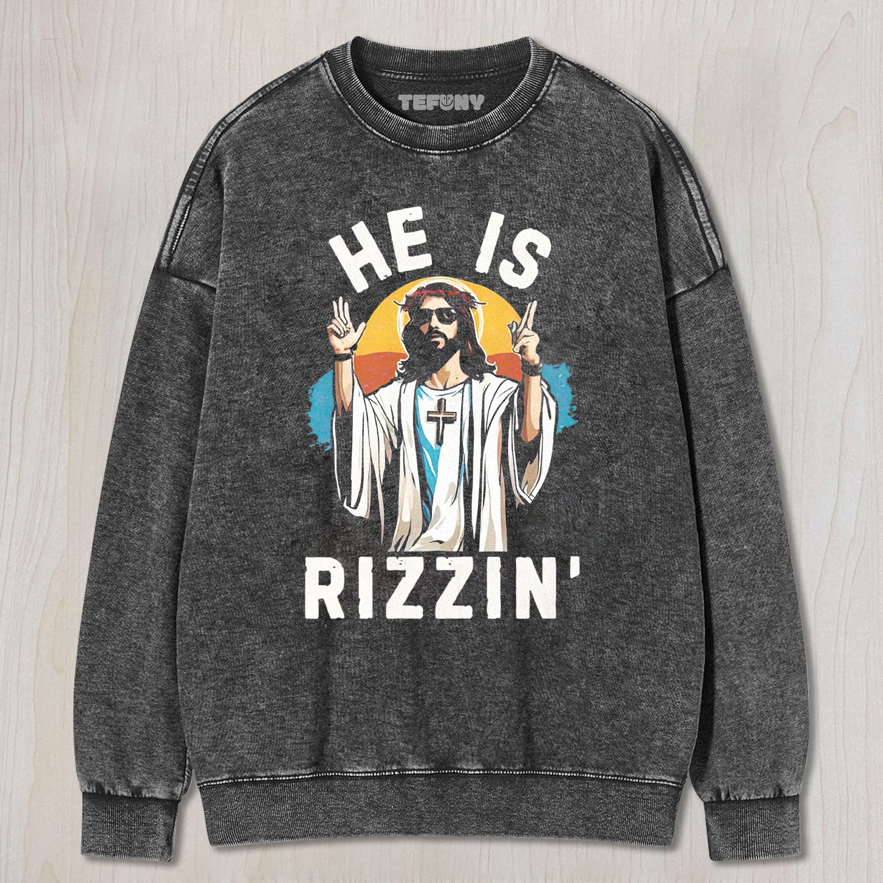 JESUS SUNGLASSES  HE IS RIZZIN' CONTRAST GRAPHIC WASHED UNISEX TEE, TANK TOP, LAYERED LS, SWEATSHIRT & HOODIE