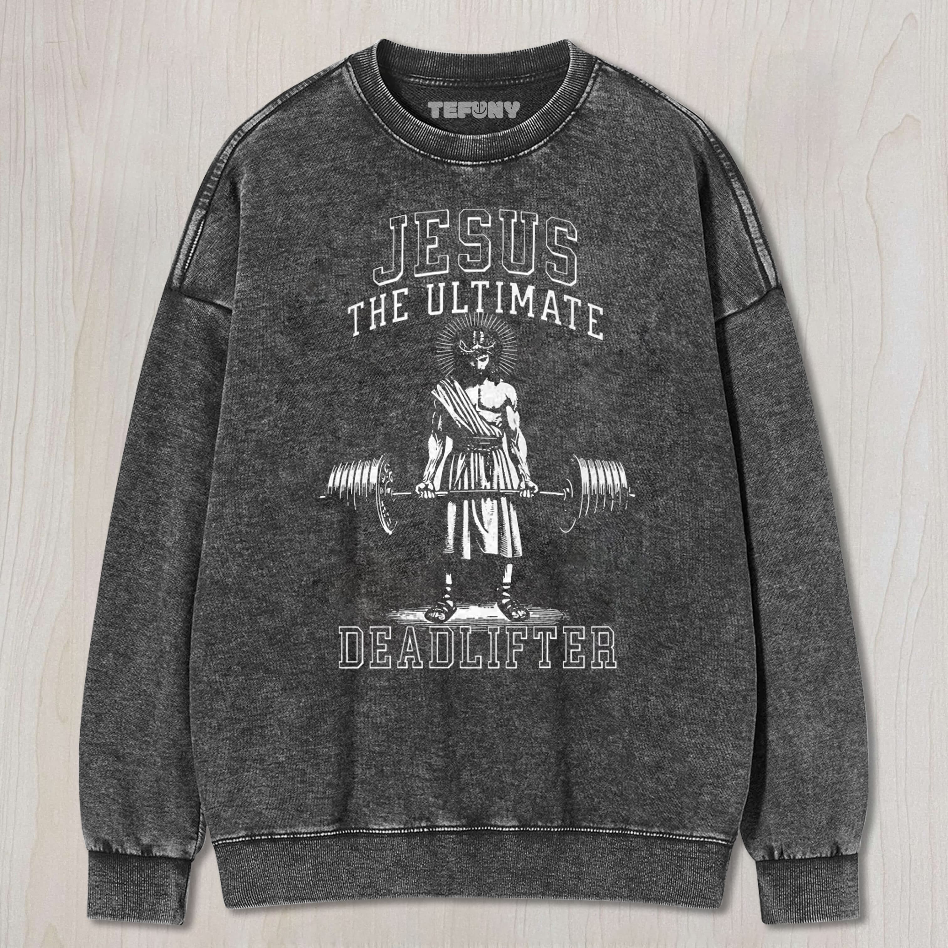 JESUS THE ULTIMATE DEADLIFTER TEE & SWEAT & HOOD