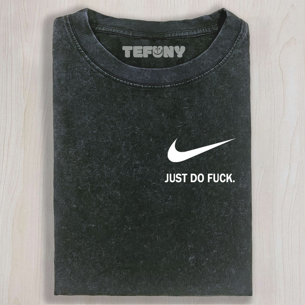 JUST DO FUCK  UNISEX TEE, TANK TOP, LAYERED LS, SWEATSHIRT & HOODIE