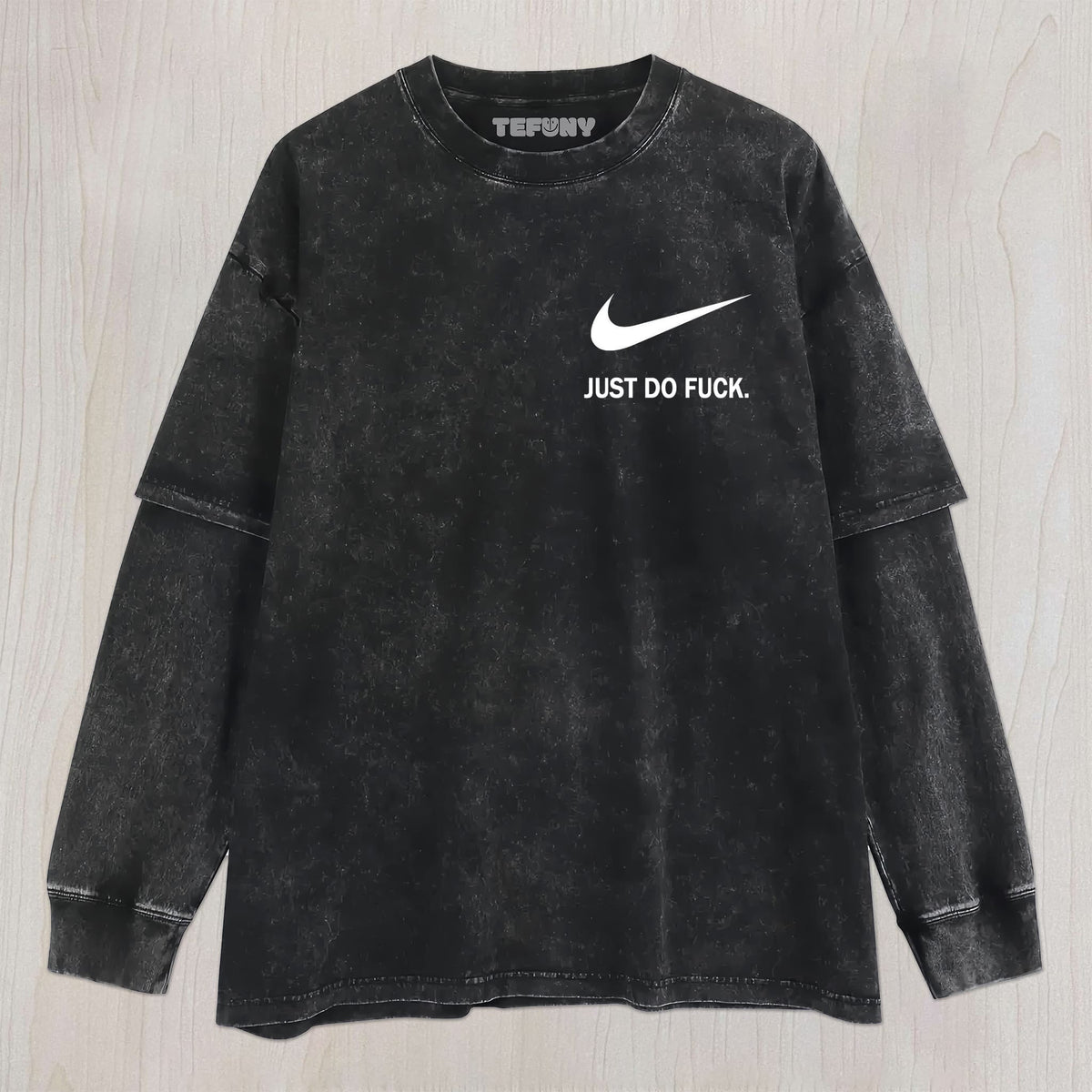 JUST DO FUCK  UNISEX TEE, TANK TOP, LAYERED LS, SWEATSHIRT & HOODIE
