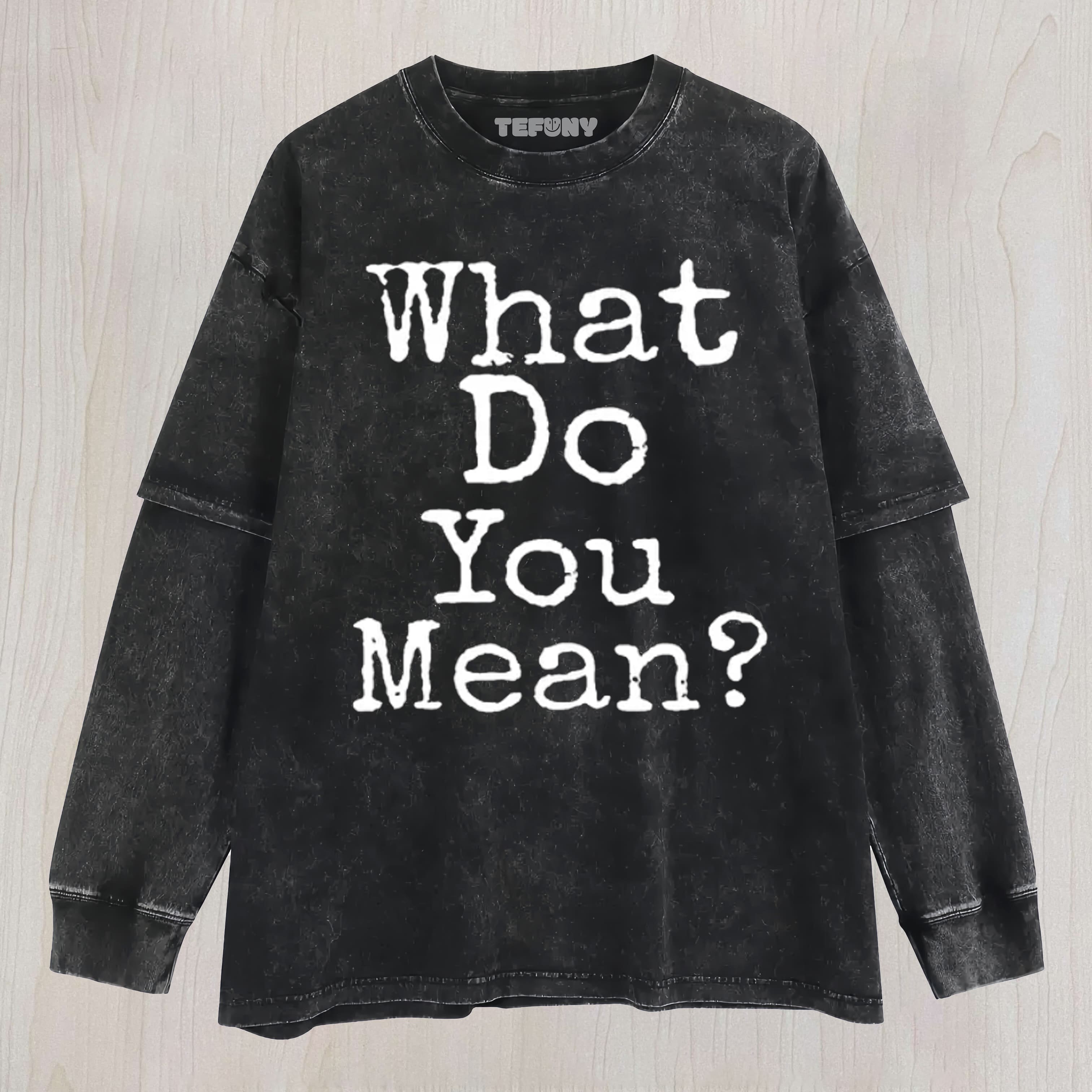 JUSTIN BIEBER & WHAT DO YOU MEAN UNISEX TEE, TANK TOP, LAYERED LS, SWEATSHIRT & HOODIE