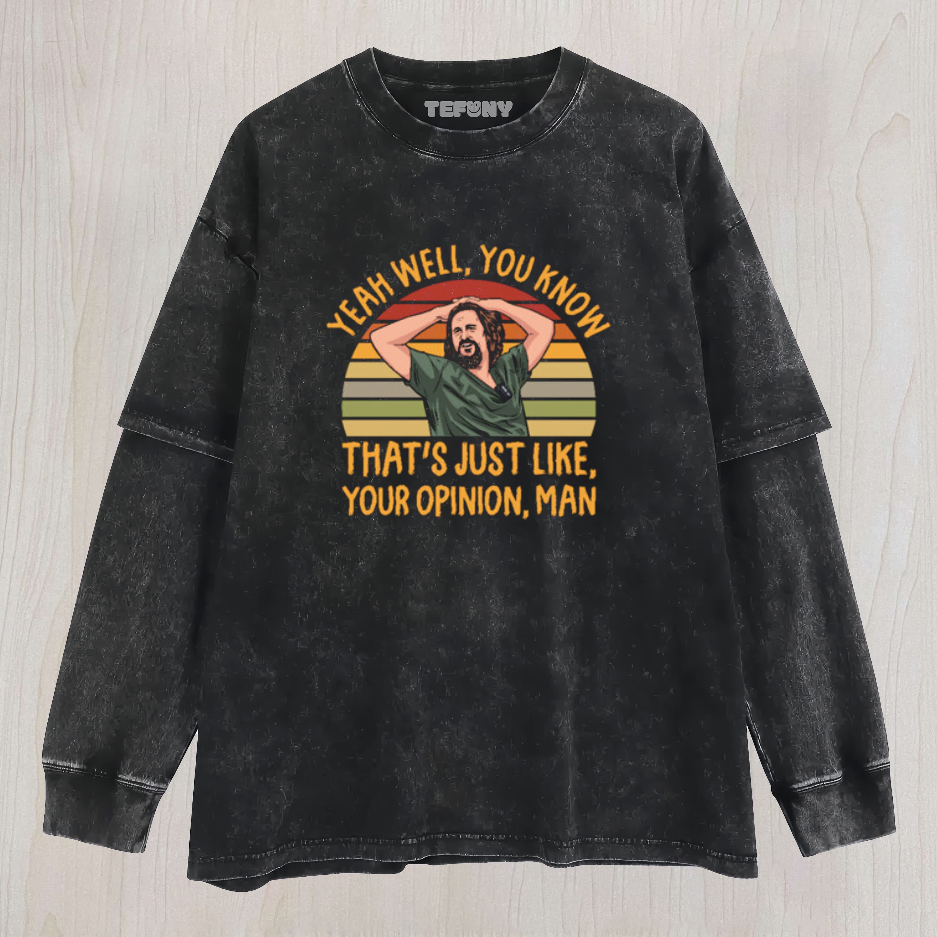 JUST YOUR OPINION MAN THE DUDE LAYERED LONG SLEEVE