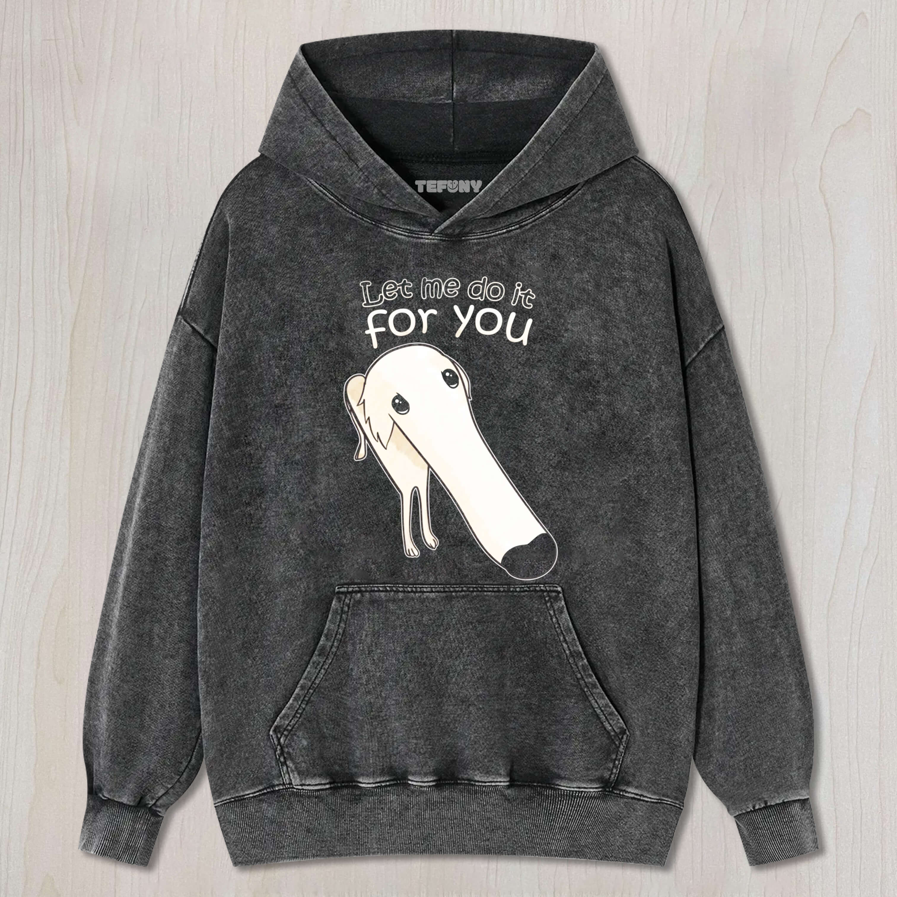 LET ME DO IT FOR YOU DOG MEME TEE & SWEAT & HOOD