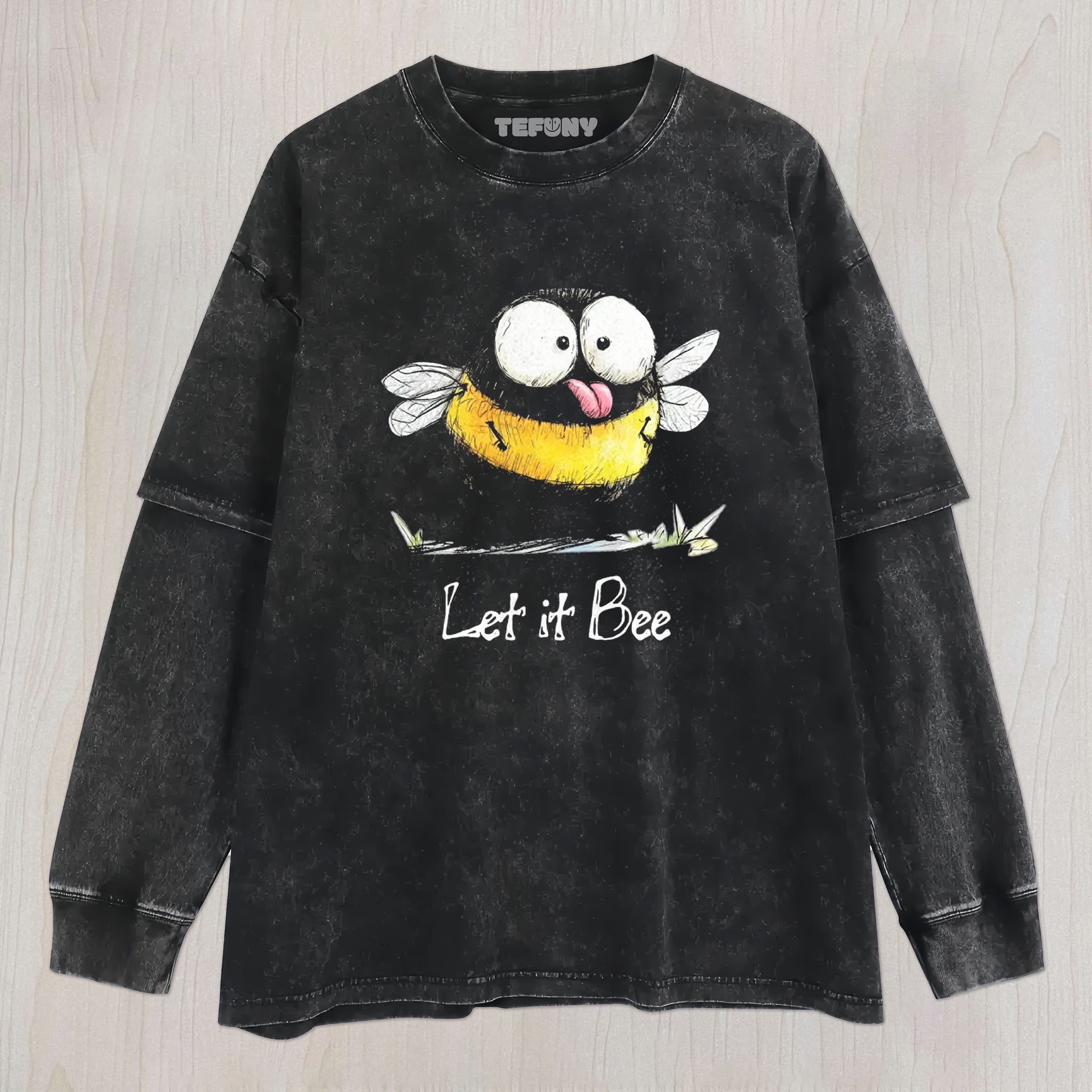 LET IT BEE UNISEX TEE, TANK TOP, LAYERED LS, SWEATSHIRT & HOODIE