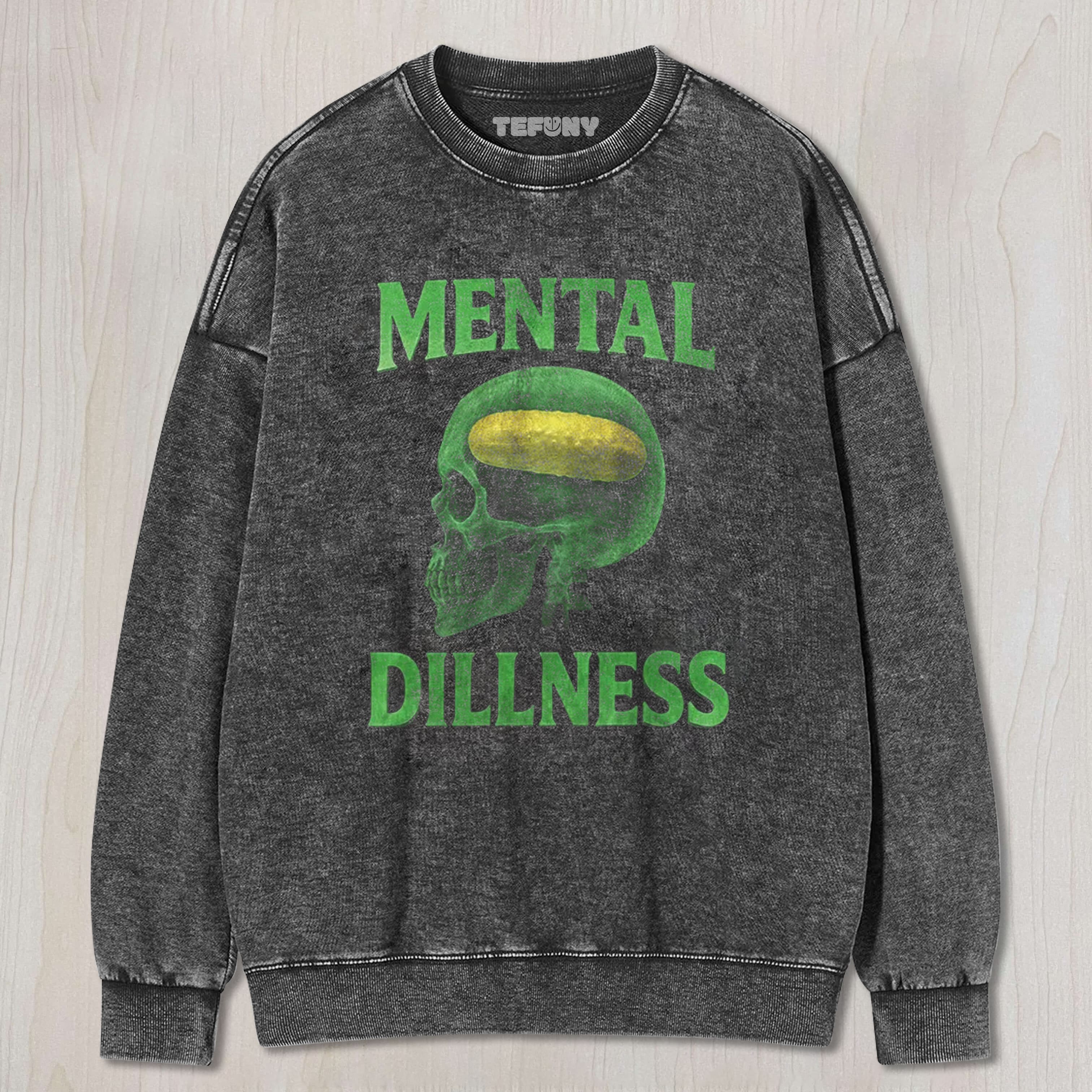 MENTAL DILLNESS UNISEX TEE, TANK TOP, LAYERED LS, SWEATSHIRT & HOODIE