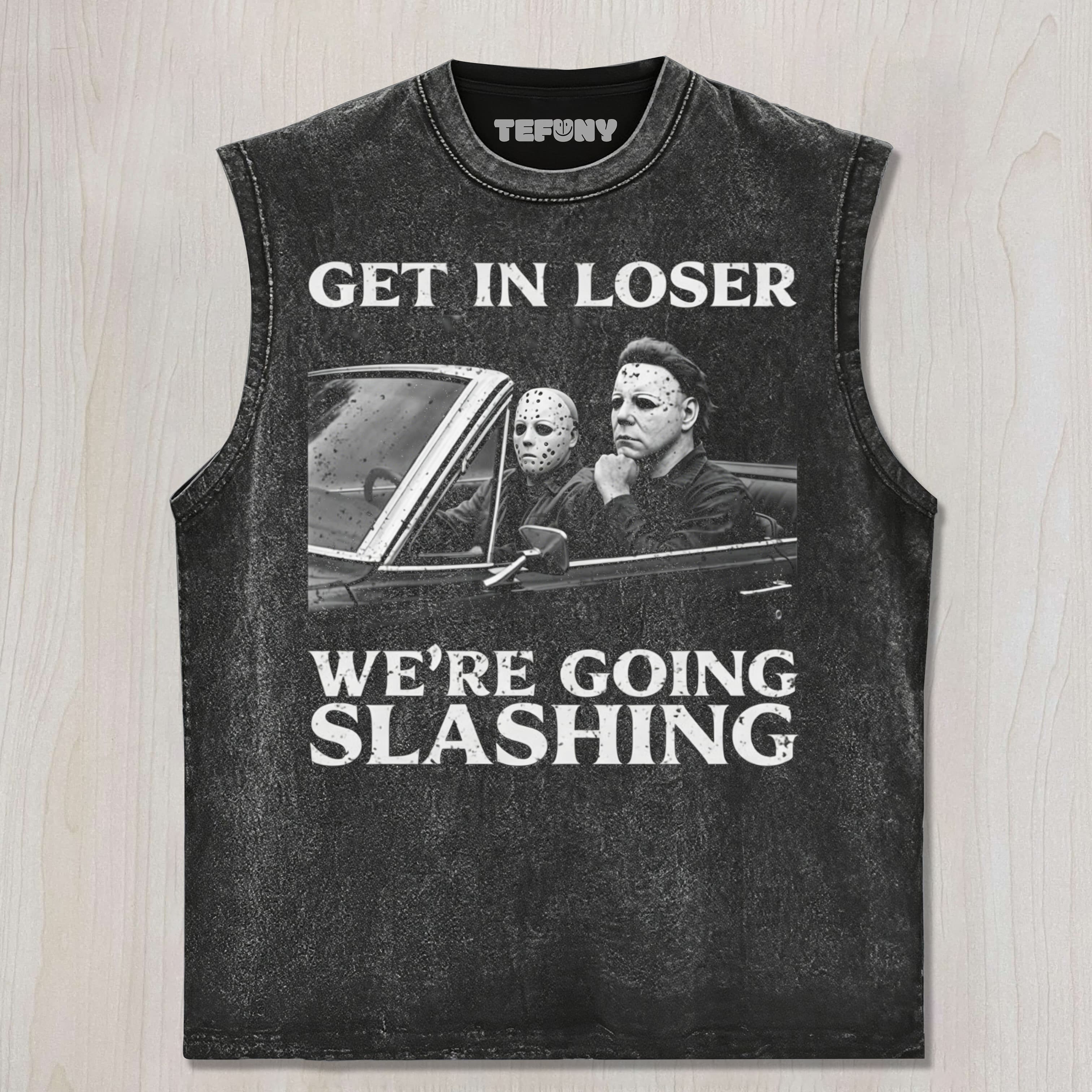 MICHAEL MYERS SHIRT GET IN LOSER WE'RE GOING SLASHING UNISEX TEE, TANK TOP, LAYERED LS, SWEATSHIRT & HOODIE