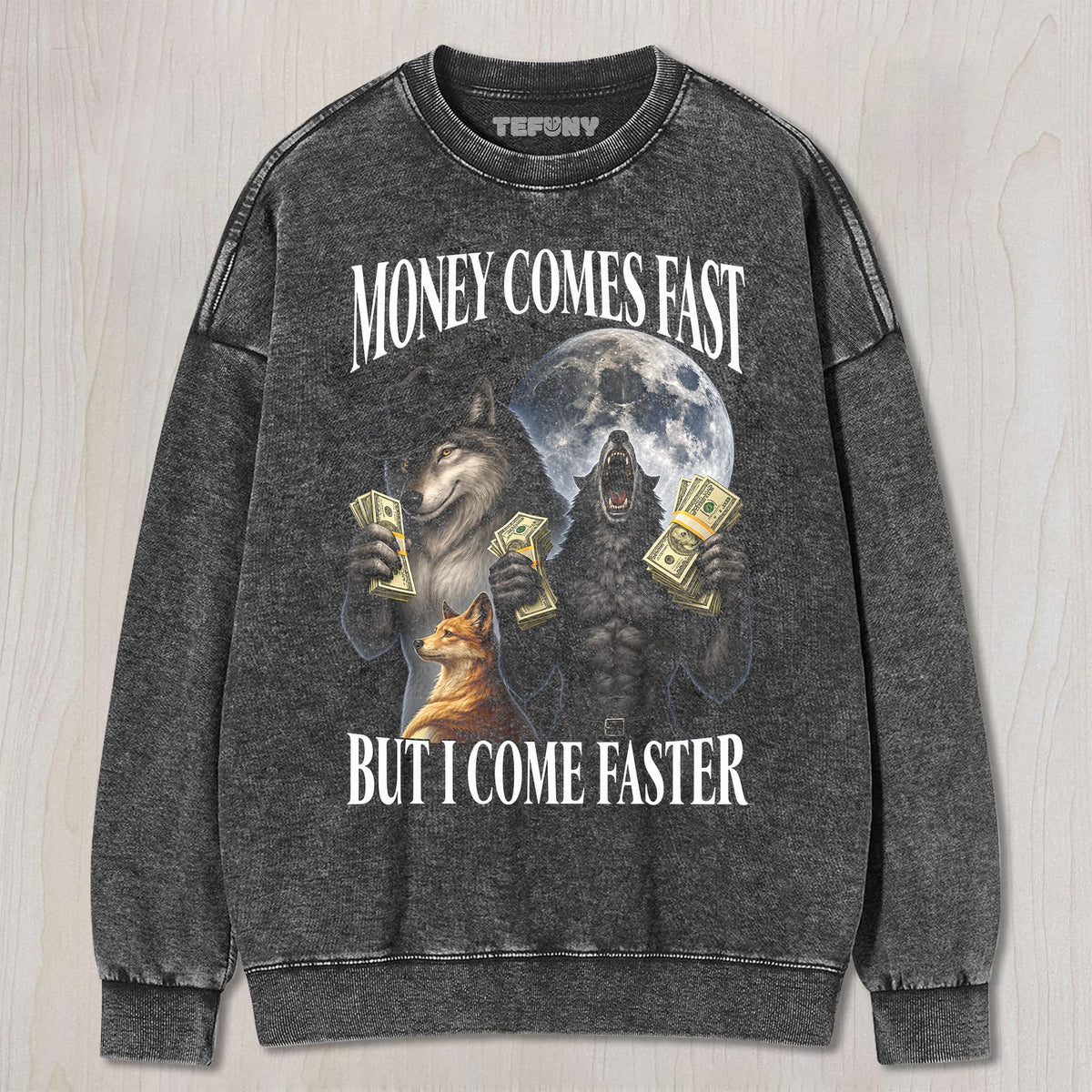 MONEY COMES FAST BUT I COME FASTER UNISEX TEE, TANK TOP, LAYERED LS, SWEATSHIRT & HOODIE