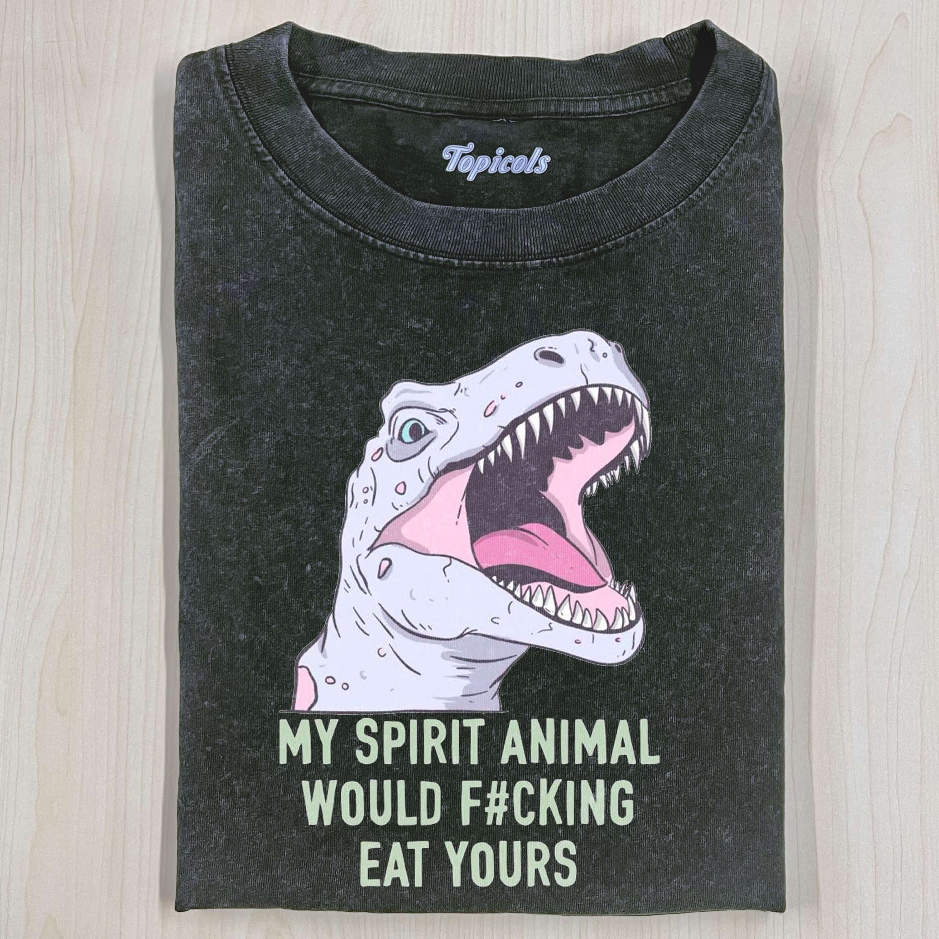 MY SPIRIT ANIMAL WOULD EAT YOURS T-SHIRT
