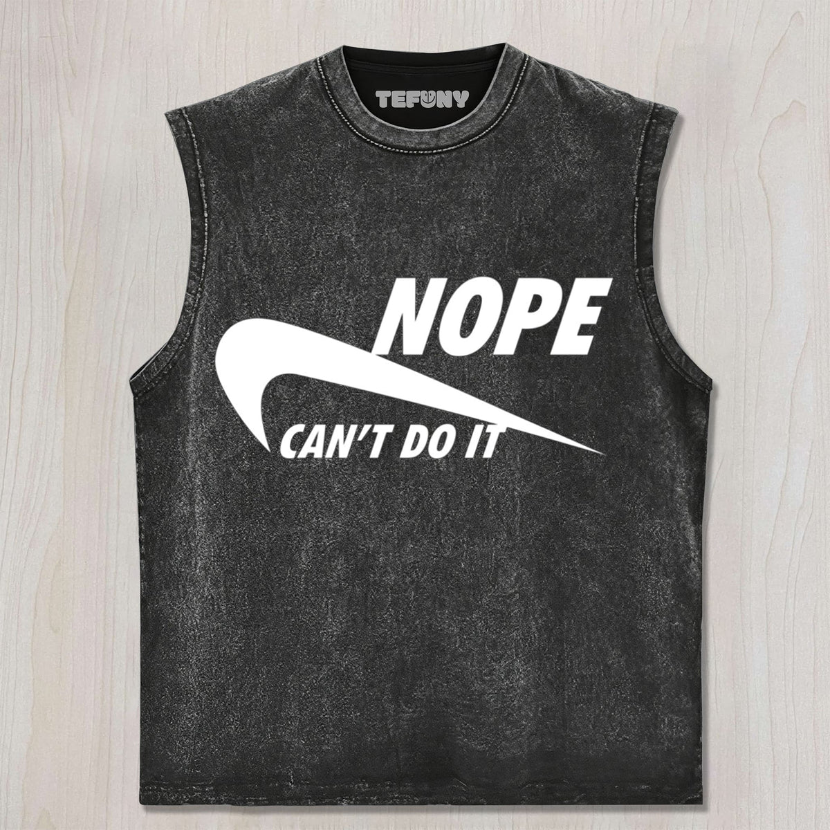 NOPE - CAN’T DO IT UNISEX TEE, TANK TOP, LAYERED LS, SWEATSHIRT & HOODIE