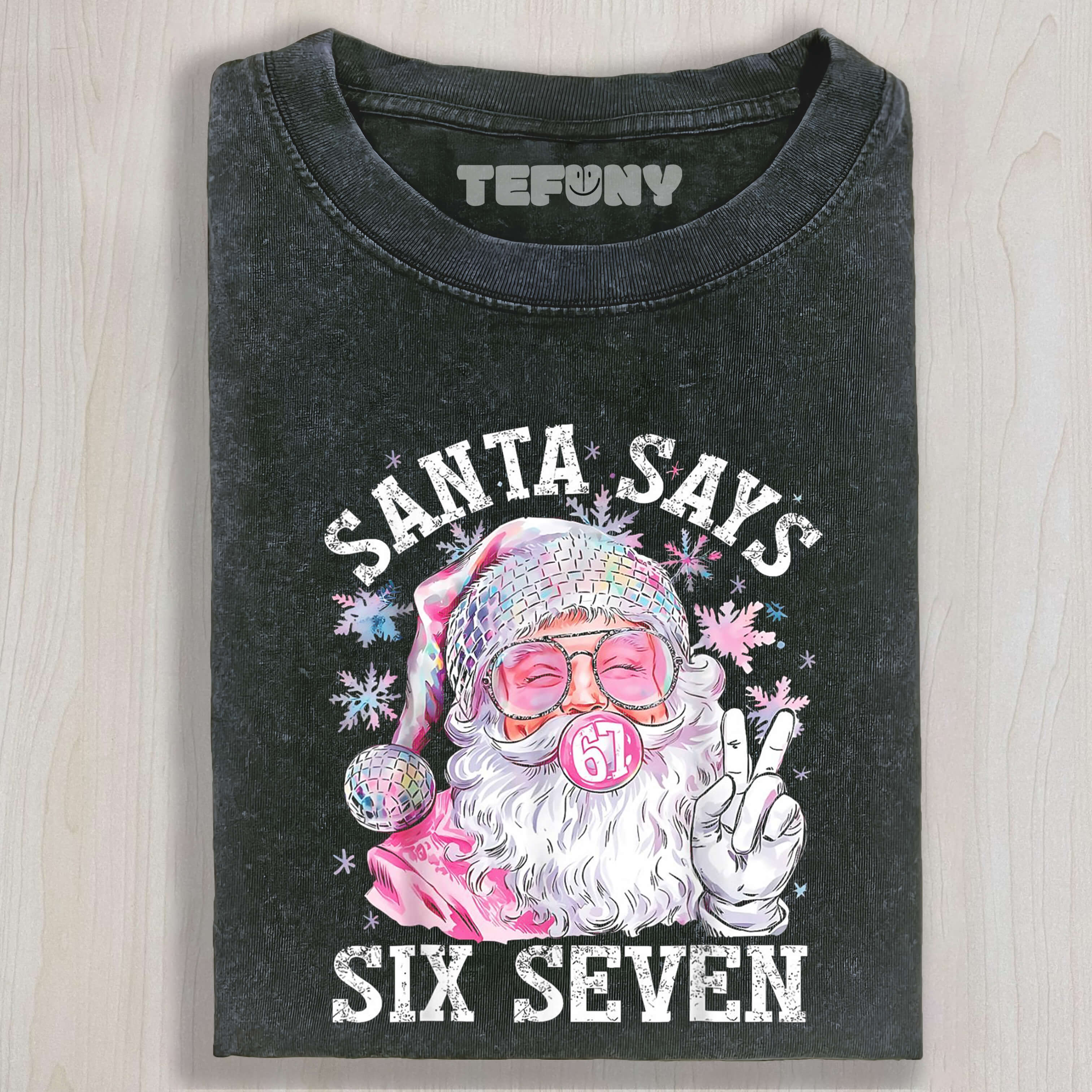 SANTA CLAUS SIX SEVEN TEE & SWEAT & HOOD
