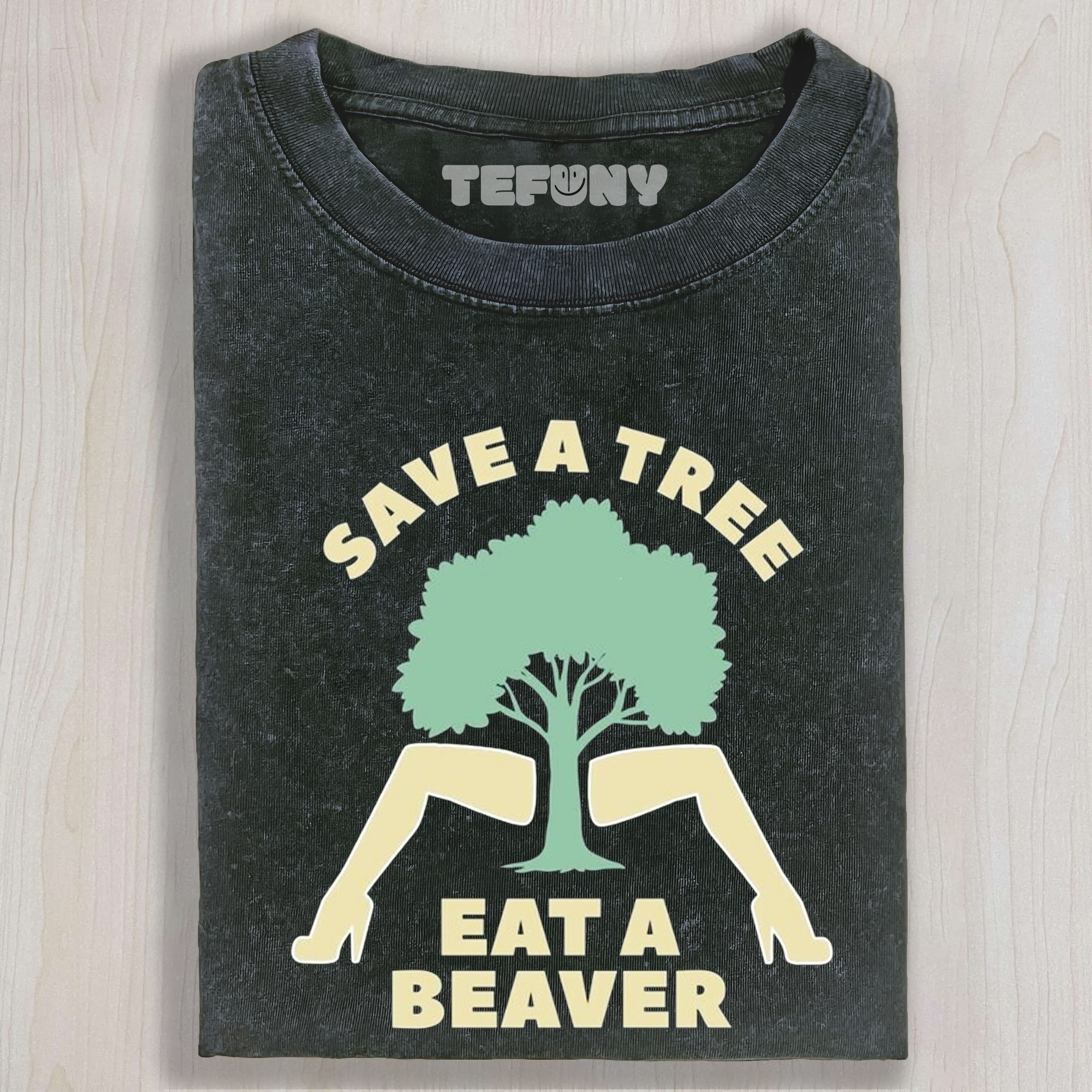 SAVE A TREE EAT A BEAVER UNISEX TEE, TANK TOP, LAYERED LS, SWEATSHIRT & HOODIE