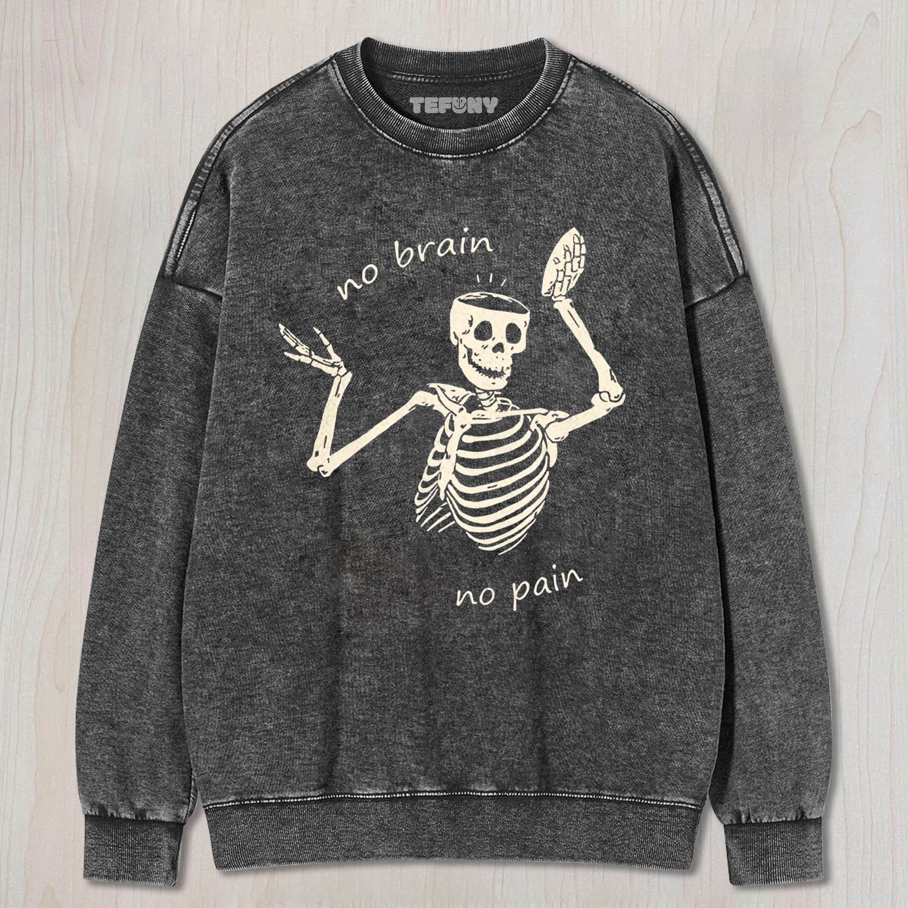 SKELETONS NO PAIN UNISEX TEE, TANK TOP, LAYERED LS, SWEATSHIRT & HOODIE