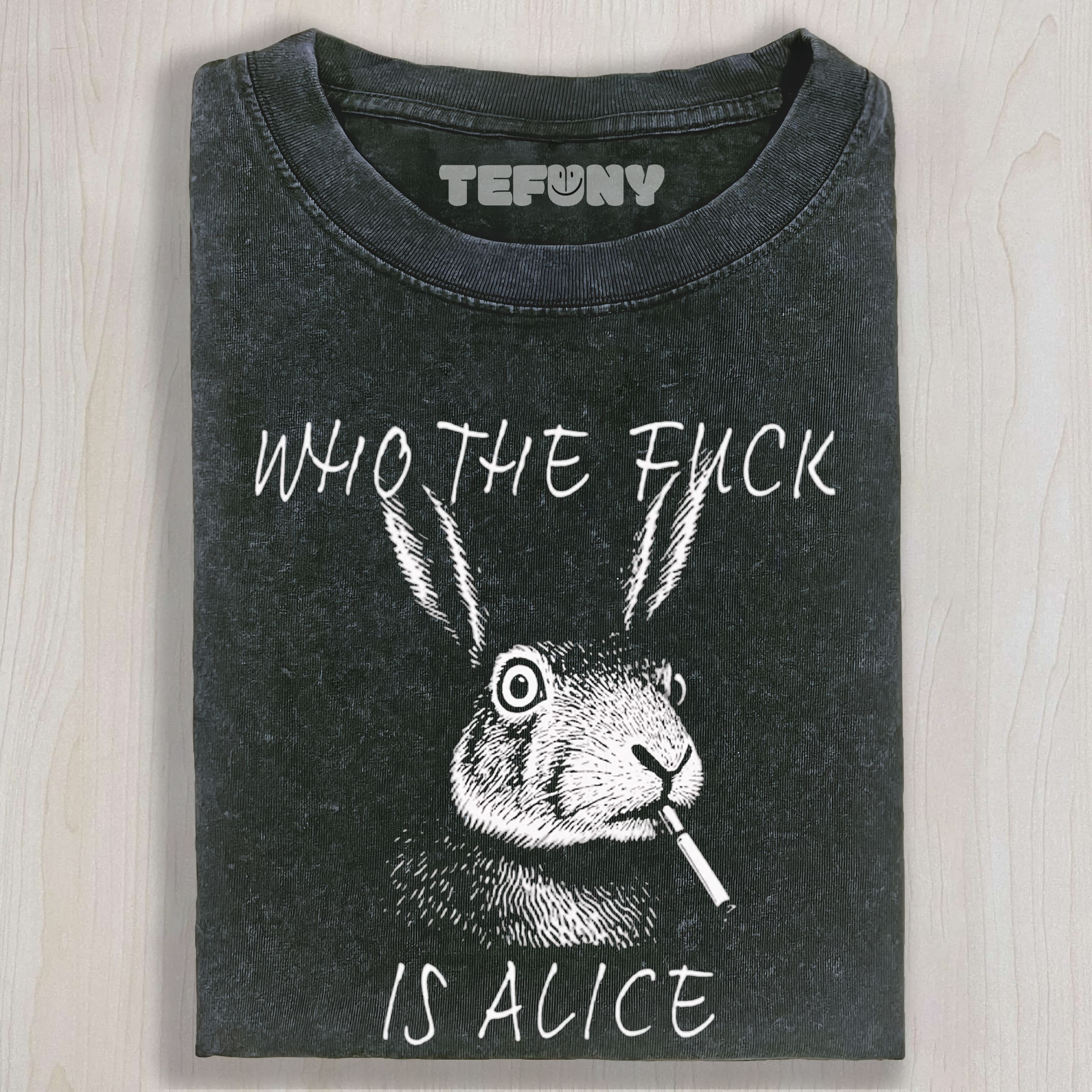 SKETCH SMOKING RABBIT WHO THE FUCK IS ALICE DARK HUMOR SLEEVELESS WASHED UNISEX TEE, TANK TOP, LAYERED LS, SWEATSHIRT & HOODIE
