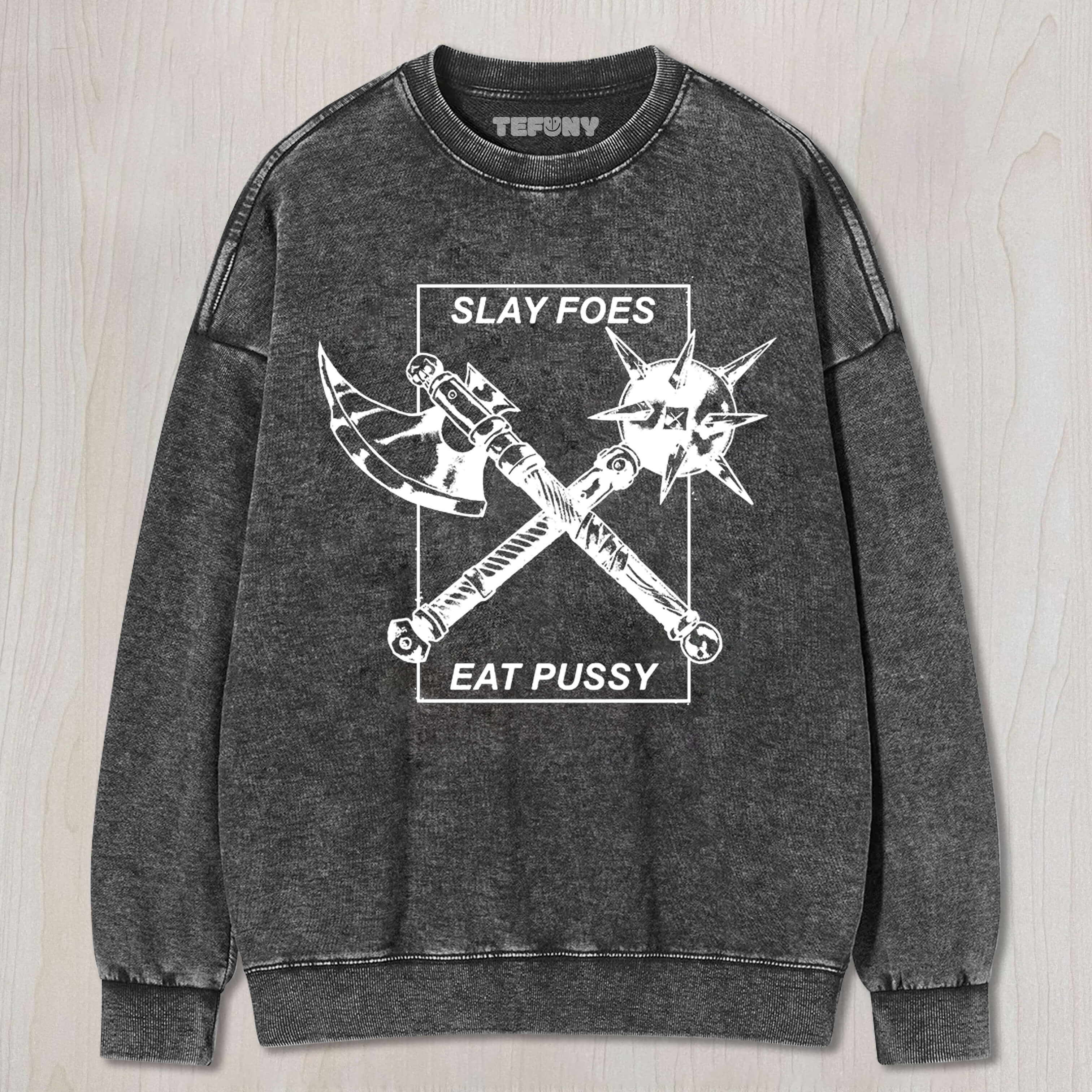 SLAY FOES EAT PUSSY TEE & SWEAT & HOOD