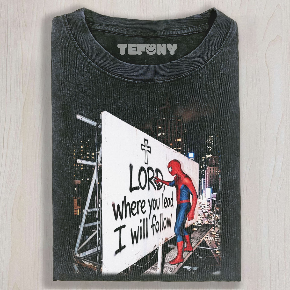 SPIDER LORD, WHERE YOU LEAD I WILL FOLLOW UNISEX TEE, TANK TOP, LAYERED LS, SWEATSHIRT & HOODIE