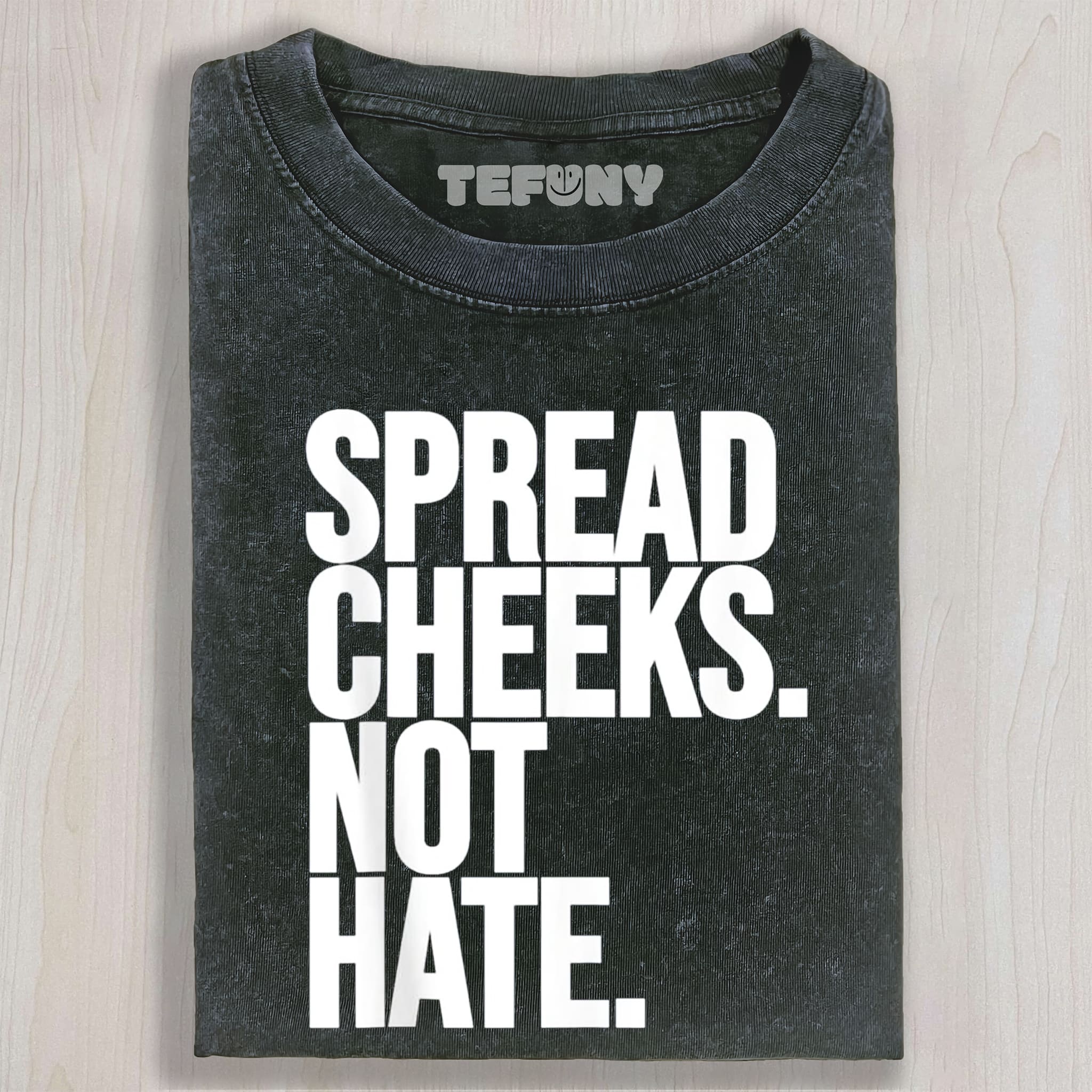 SPREAD CHEEKS UNISEX TEE, TANK TOP, LAYERED LS, SWEATSHIRT & HOODIE