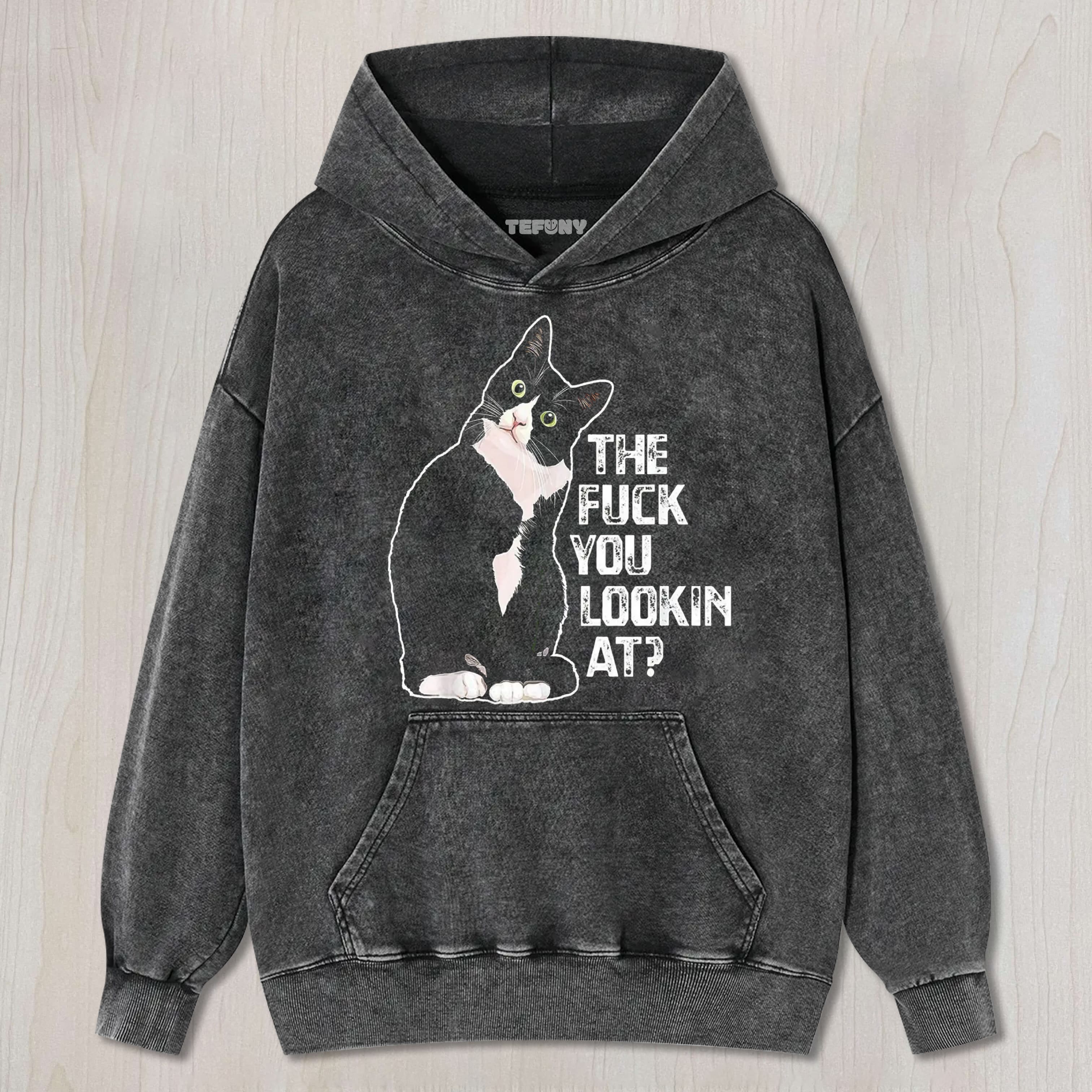 THE FUCK YOU LOOKIN AT UNISEX TEE, TANK TOP, LAYERED LS, SWEATSHIRT & HOODIE