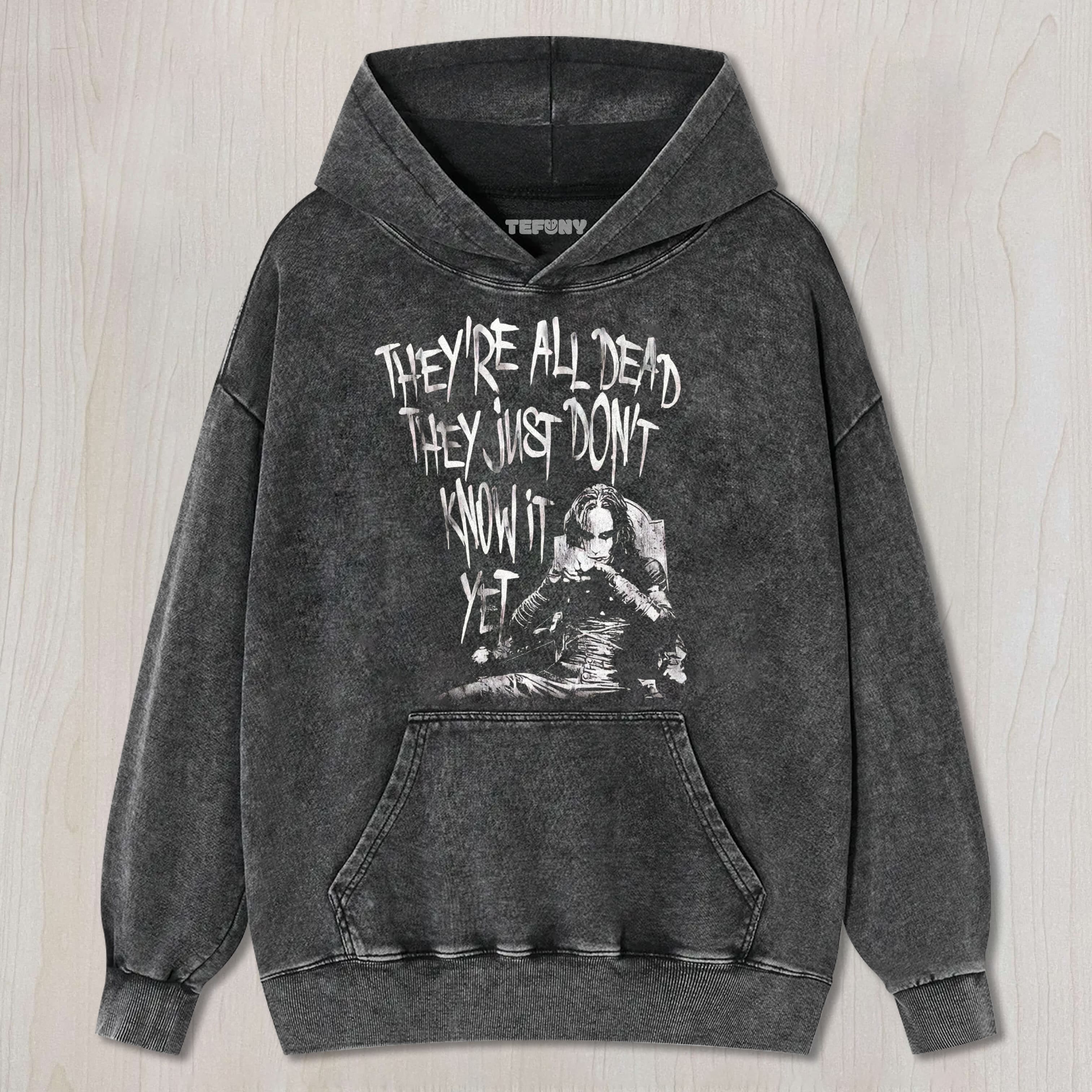 THEY'RE ALL DEAD WASHED TEE & SWEAT & HOOD