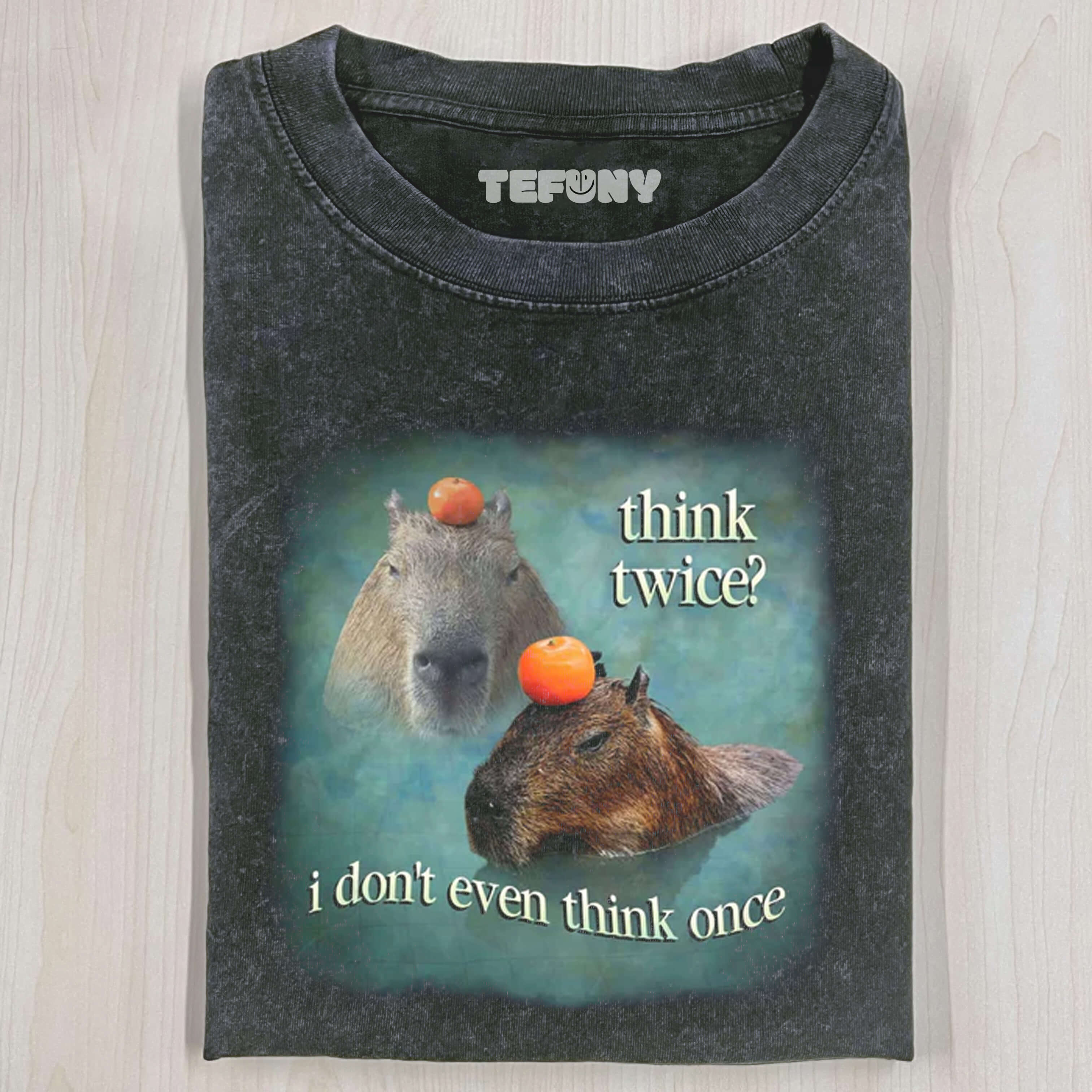 THINK TWICE I DON’T EVEN THINK ONCE CAPYBARA T-SHIRT