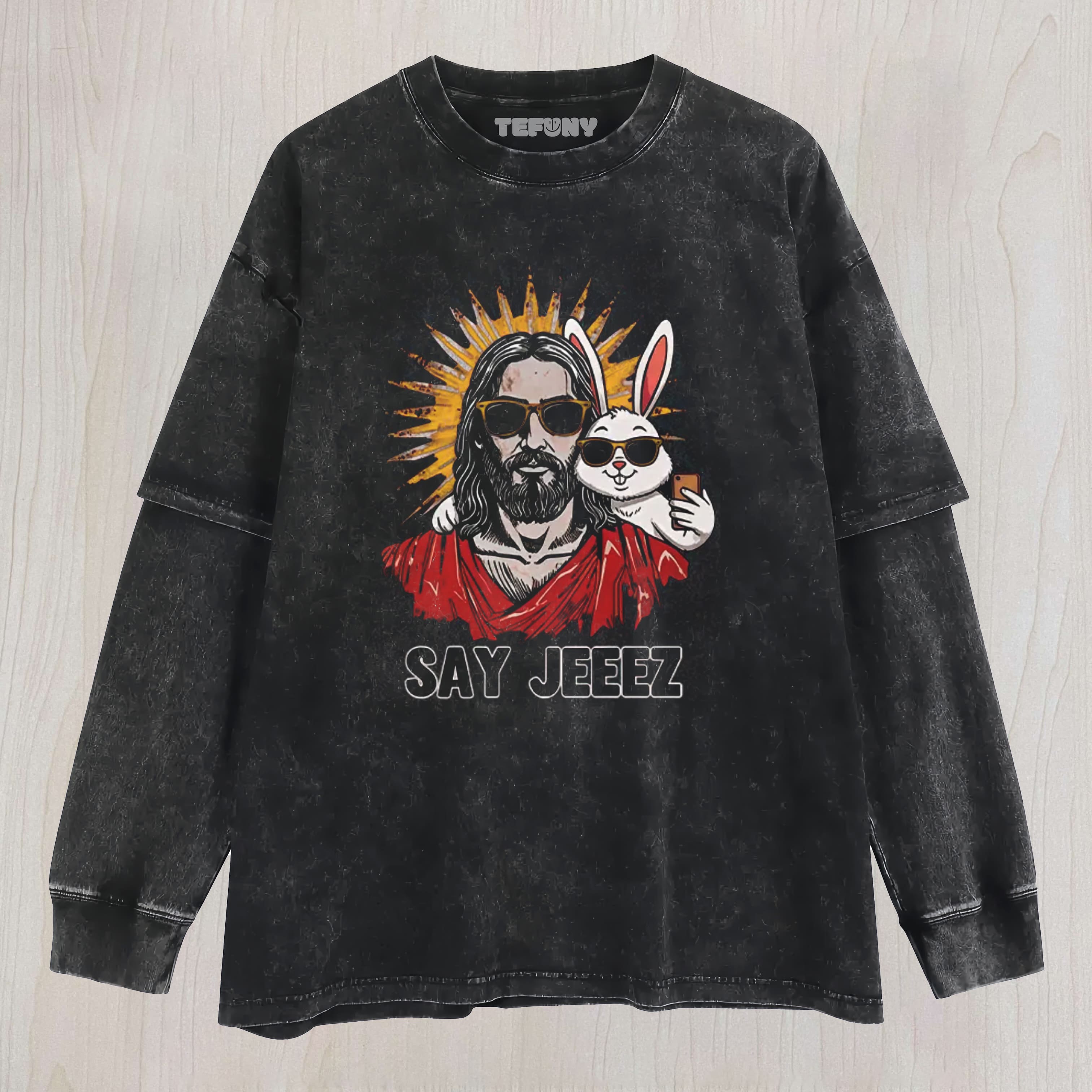 SAY JEEEZ FUNNY EASTER WASHED LAYERED LONG SLEEVE