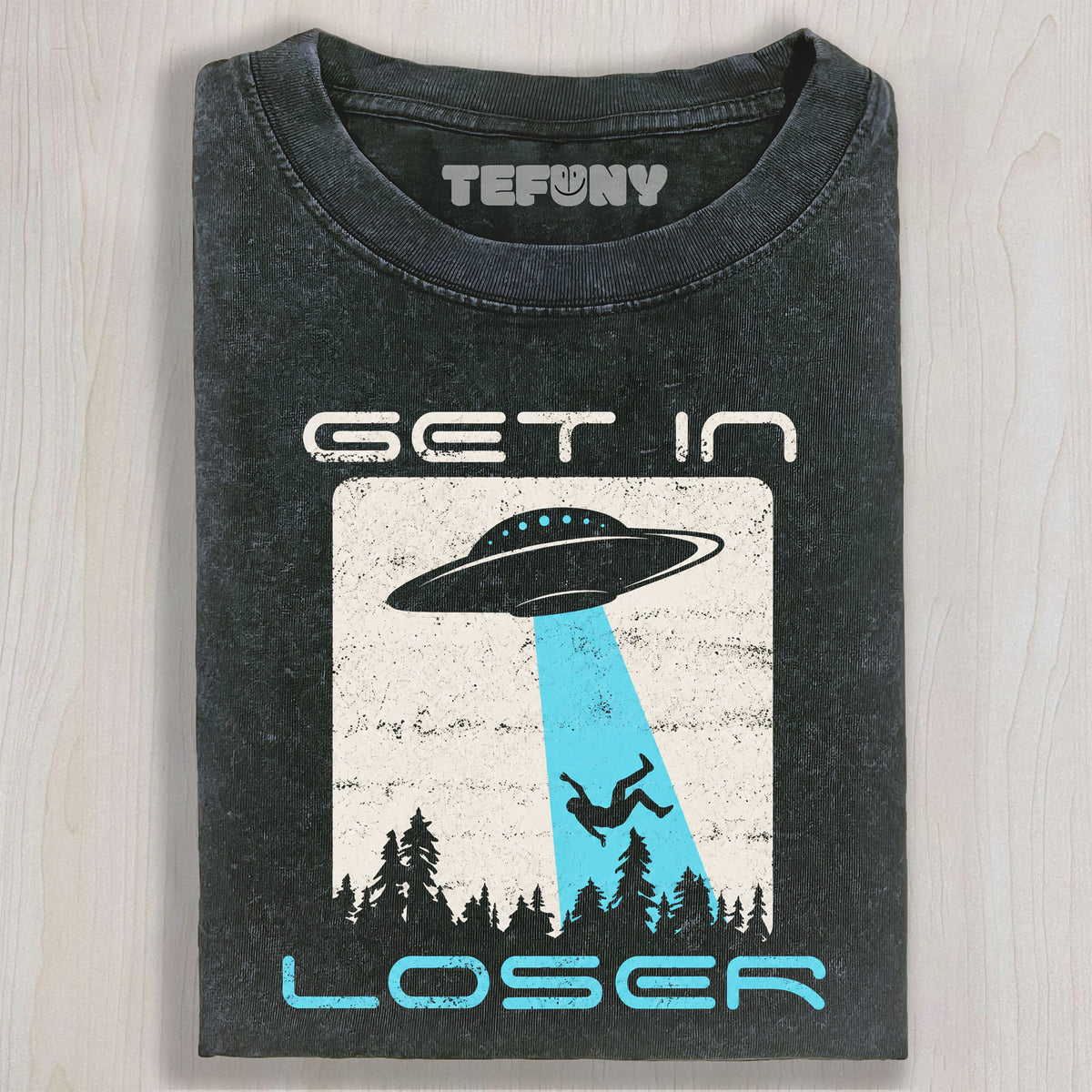 UFO GET IN LOSER UNISEX TEE, TANK TOP, LAYERED LS, SWEATSHIRT & HOODIE
