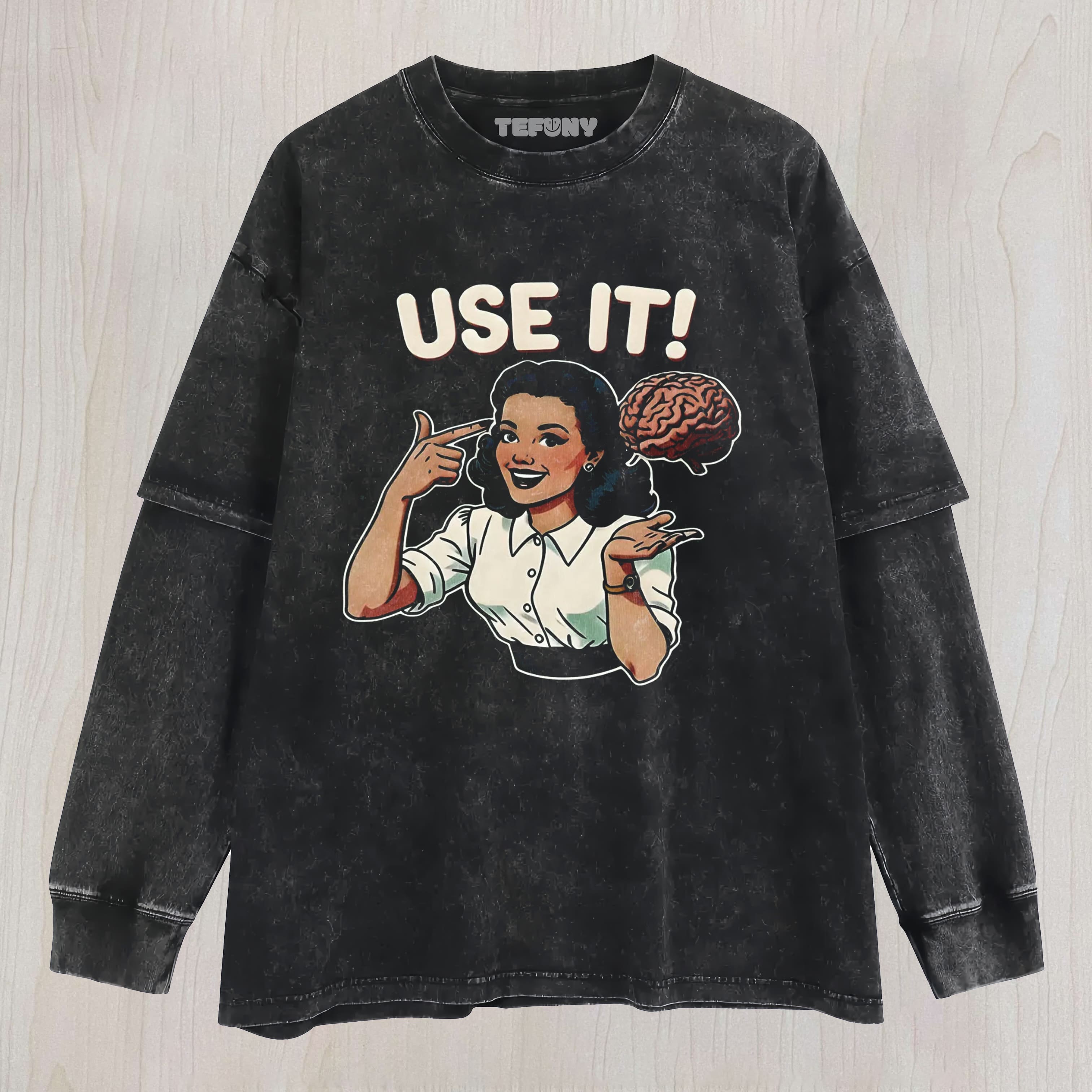 USE YOUR BRAIN UNISEX TEE, TANK TOP, LAYERED LS, SWEATSHIRT & HOODIE