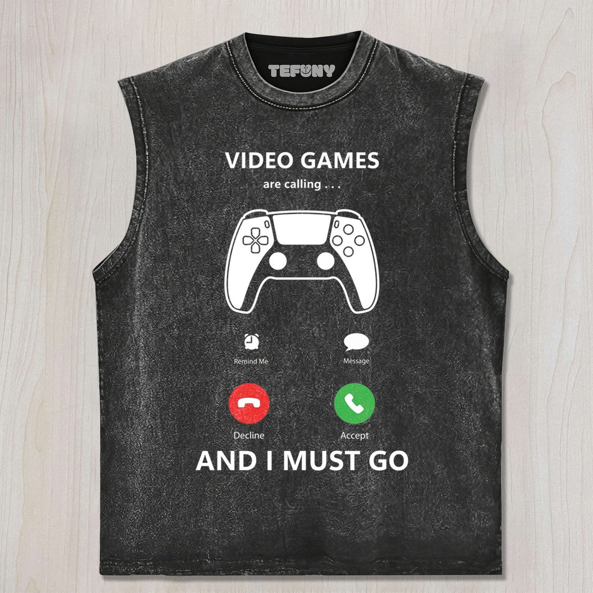 VIDEO GAMES ARE CALLING AND I MUST GO UNISEX TEE, TANK TOP, LAYERED LS, SWEATSHIRT & HOODIE