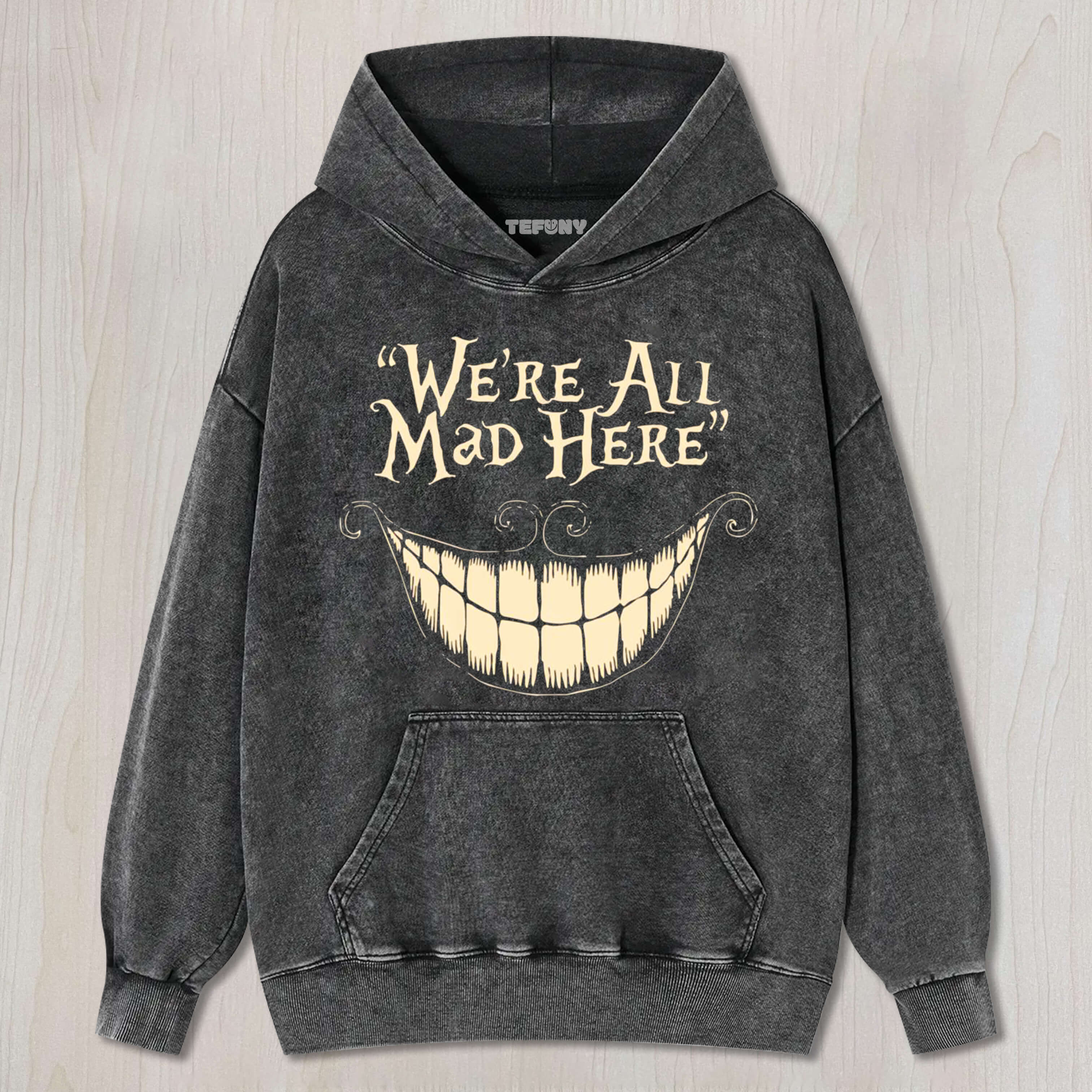 WE ARE ALL MAD HERE TEE & SWEAT & HOOD