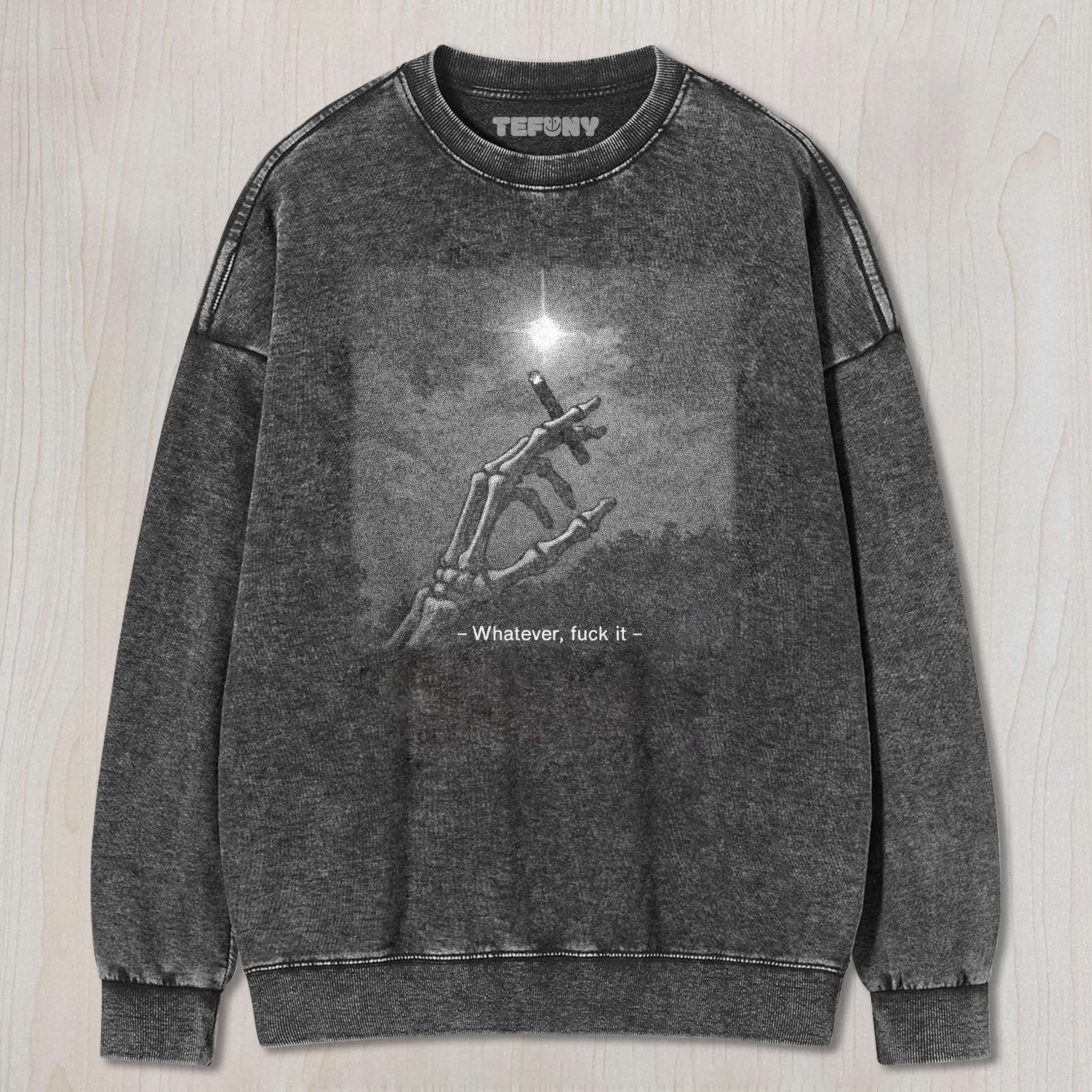 WHATEVER FUCK IT TEE & SWEAT & HOOD