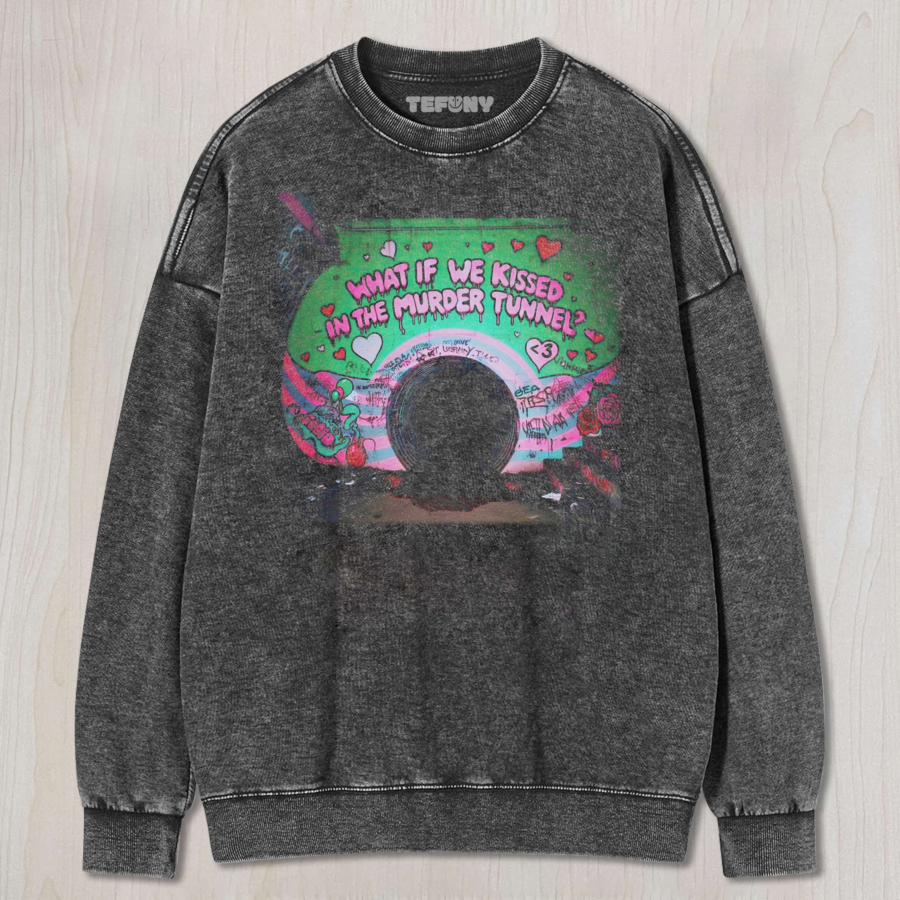 WHAT IF WE KISSED IN THE MURDER TUNNEL TEE & SWEAT & HOOD