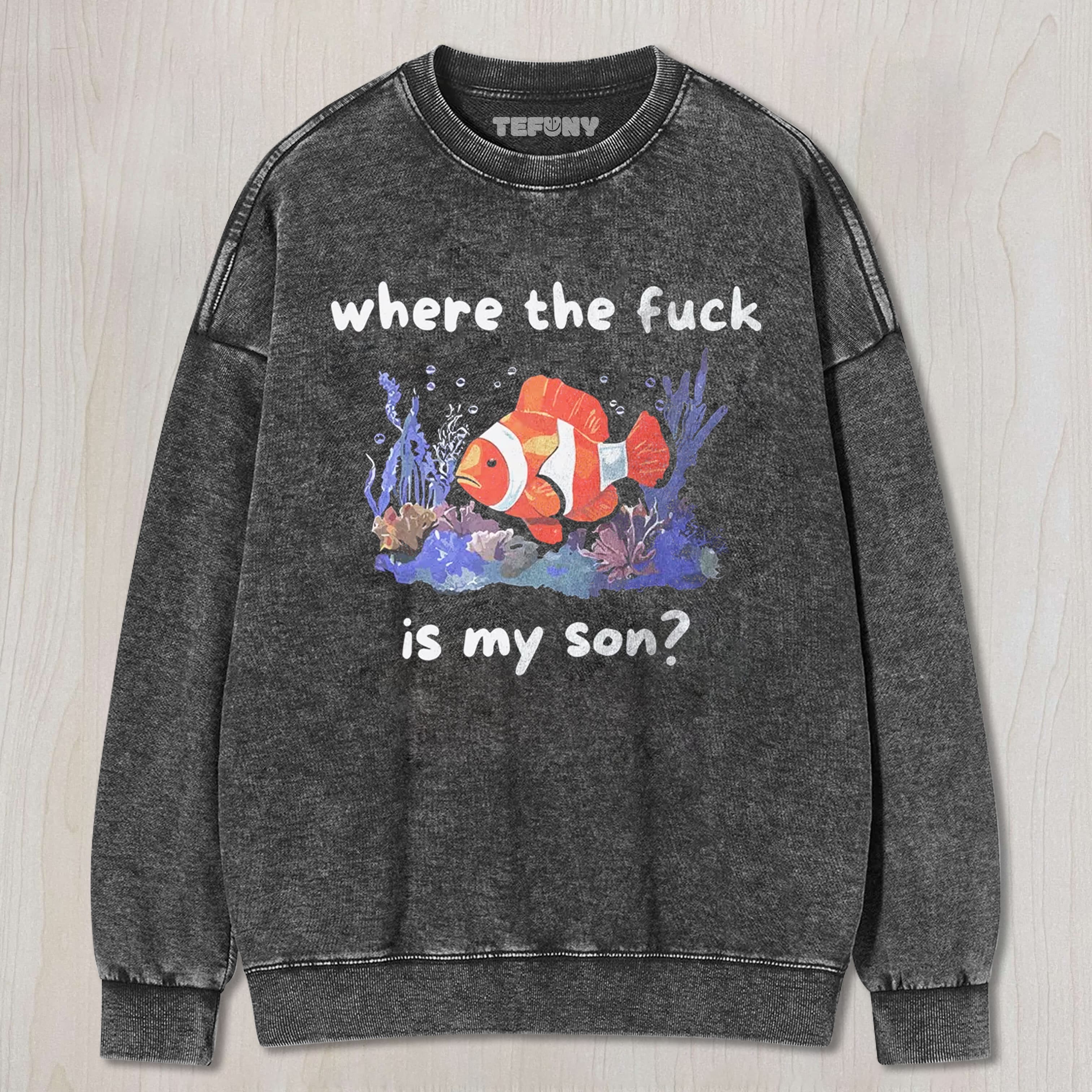 WHERE'S MY SON CARTOON UNISEX TEE, TANK TOP, LAYERED LS, SWEATSHIRT & HOODIE