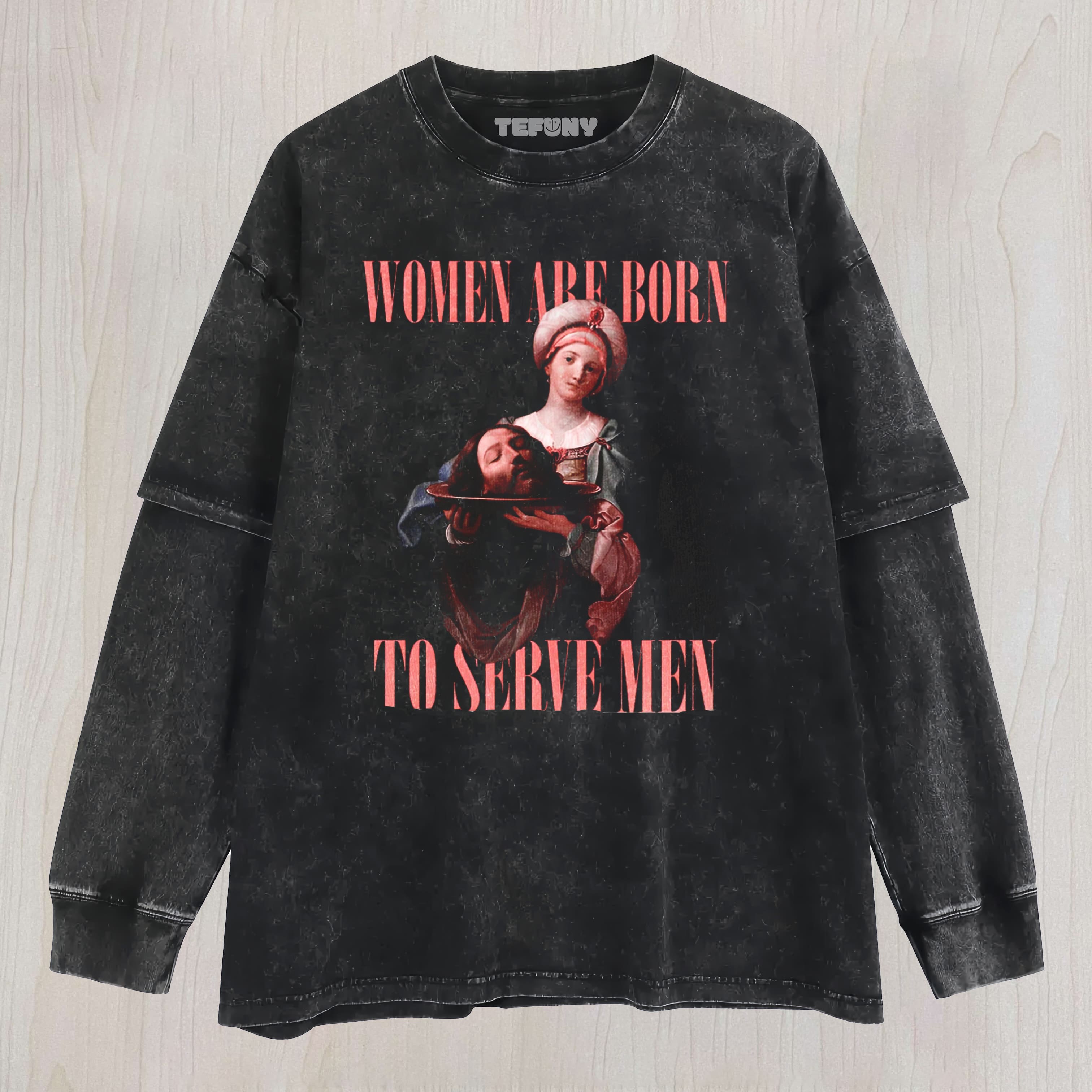 WOMEN MUST SERVE MEN VINTAGE LAYERED LONG SLEEVE